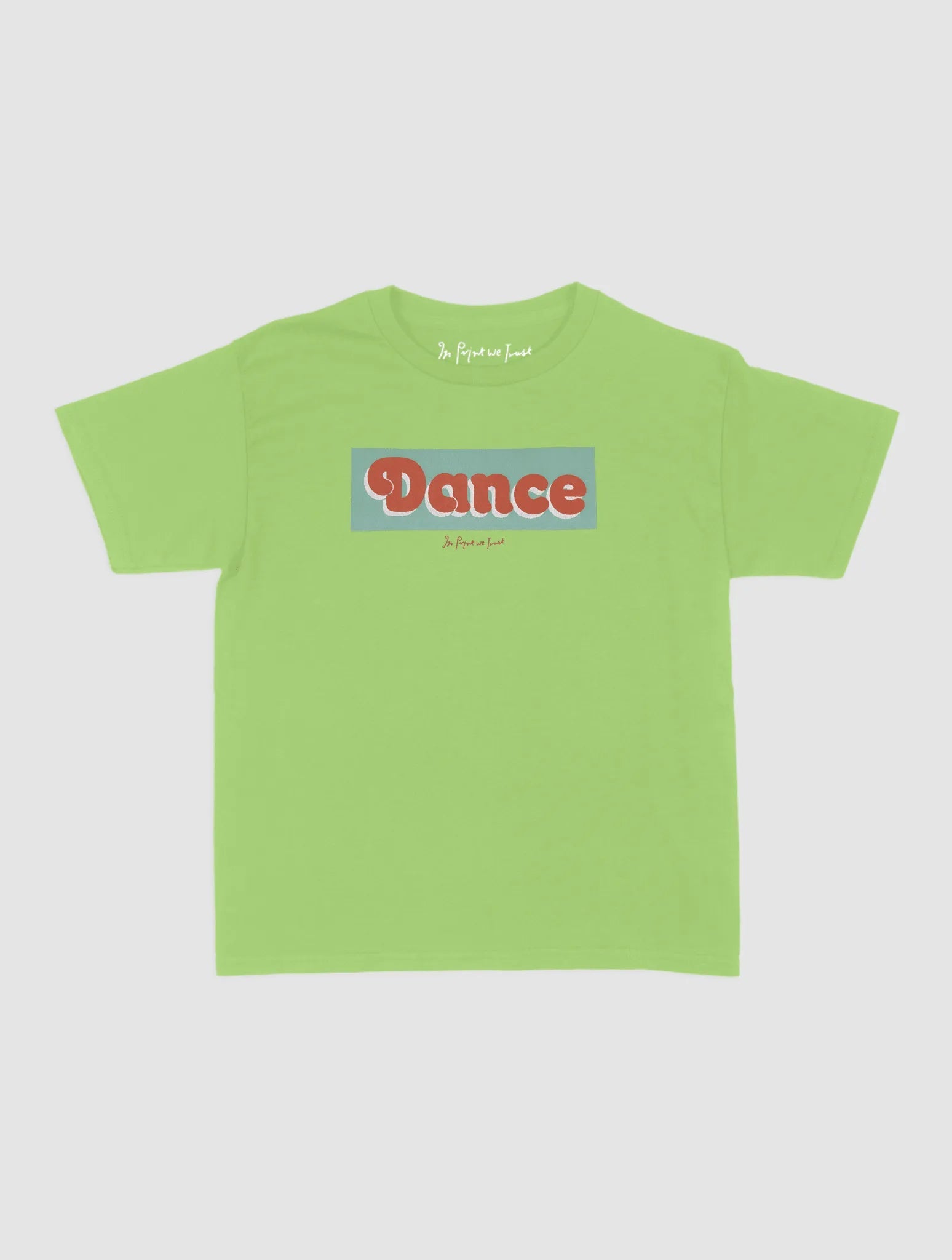 dance baby tee - In Print We Trust