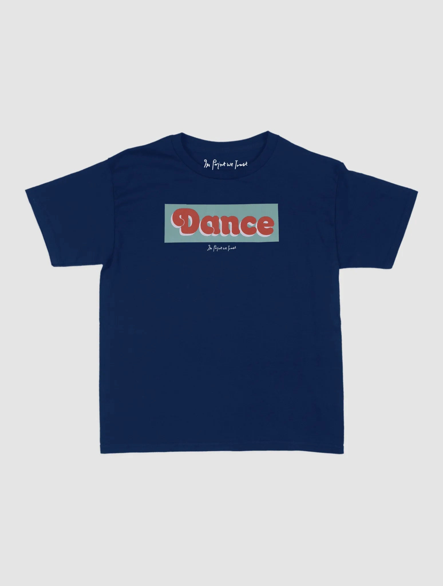 dance baby tee - In Print We Trust