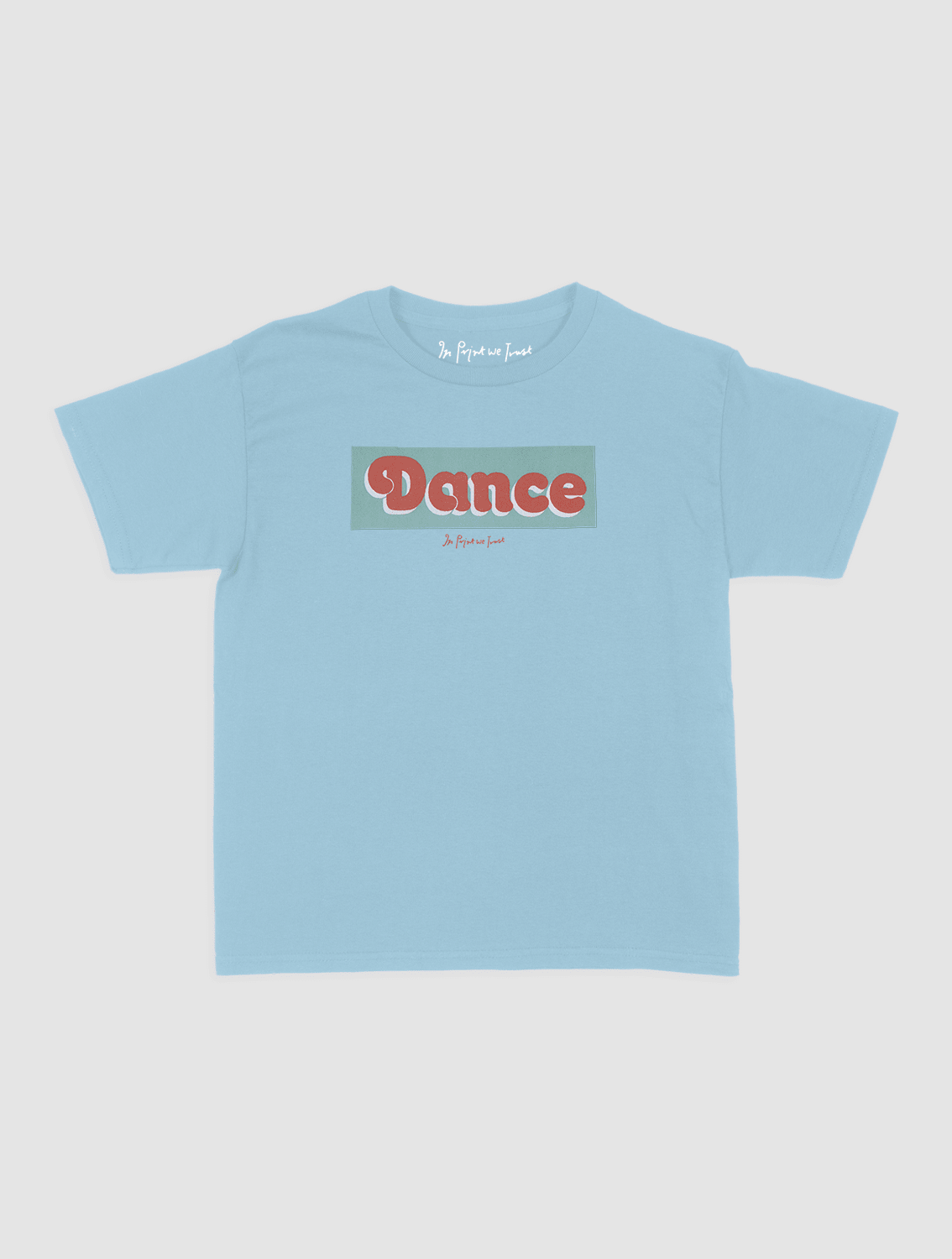 dance baby tee - In Print We Trust