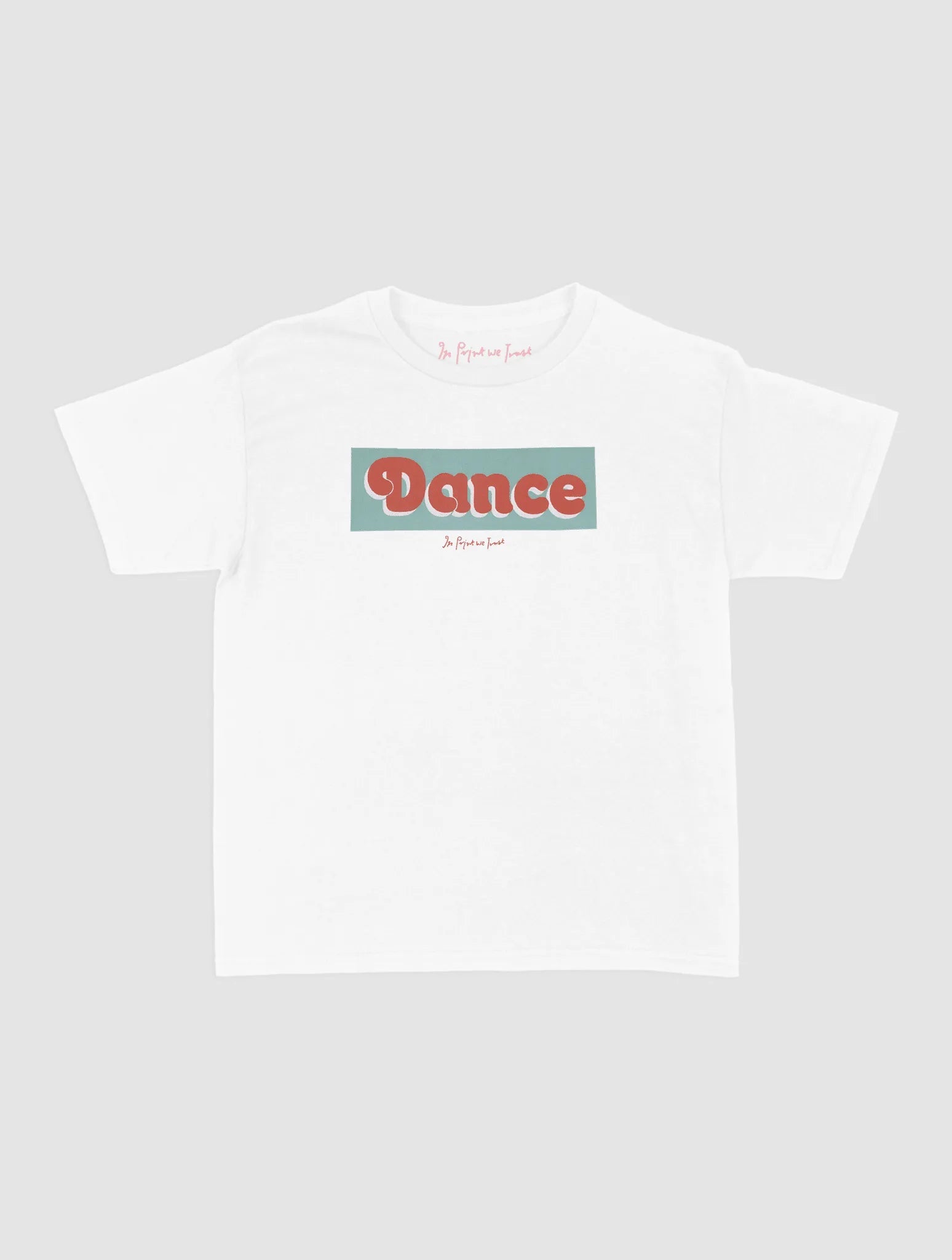 dance baby tee - In Print We Trust