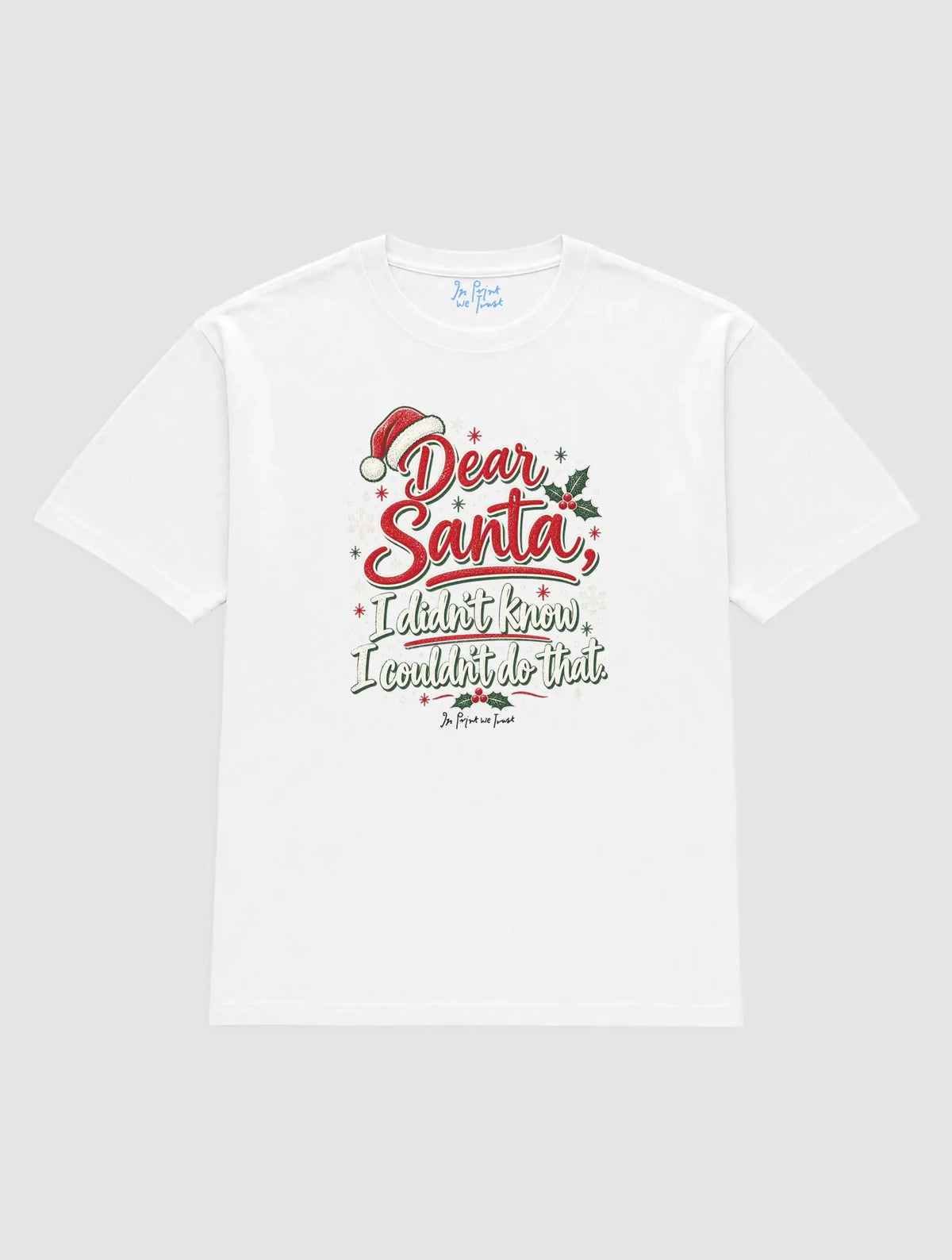 dear santa - In Print We Trust