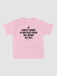 dirty mind baby tee