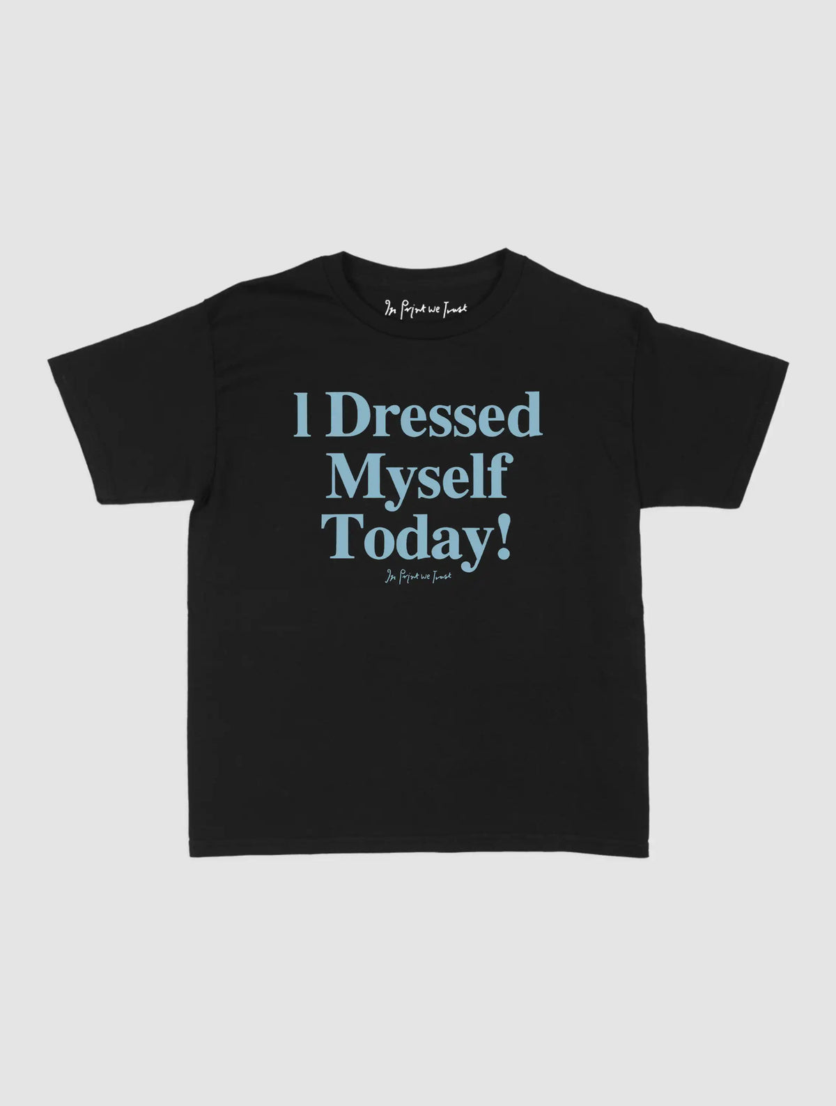 dressed myself baby tee