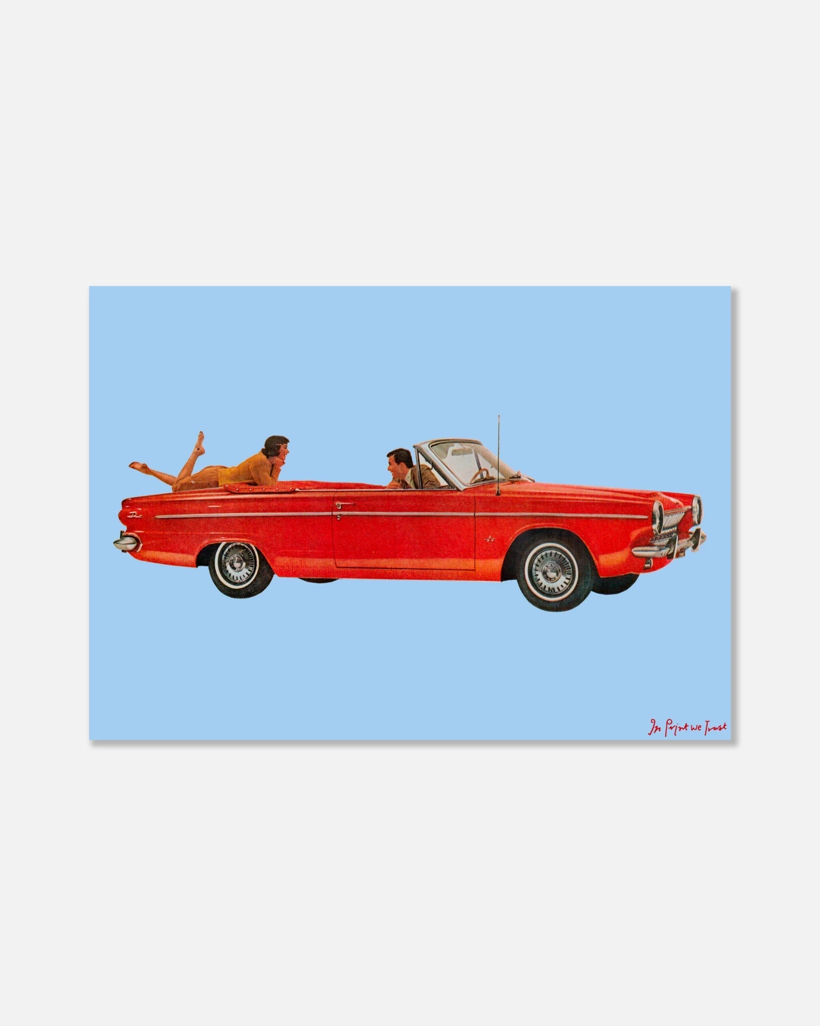 drop top poster print - In Print We Trust