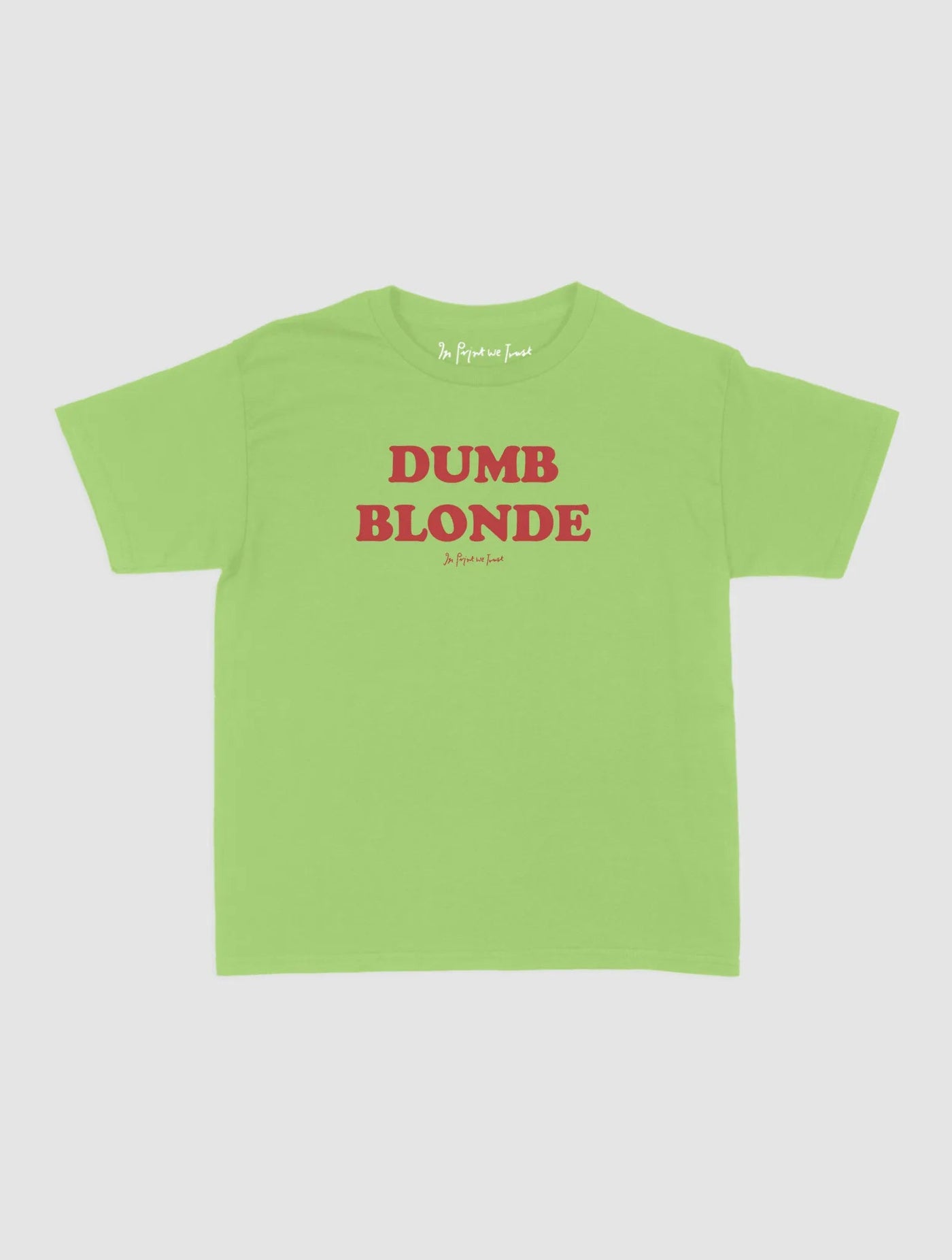 dumb blonde baby tee - In Print We Trust