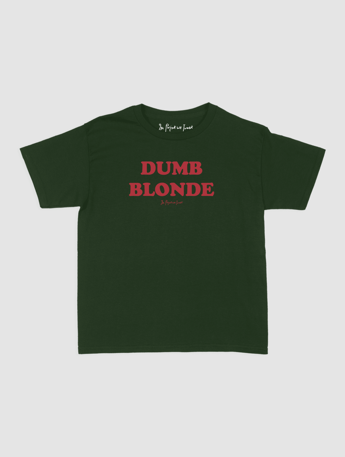 dumb blonde baby tee - In Print We Trust
