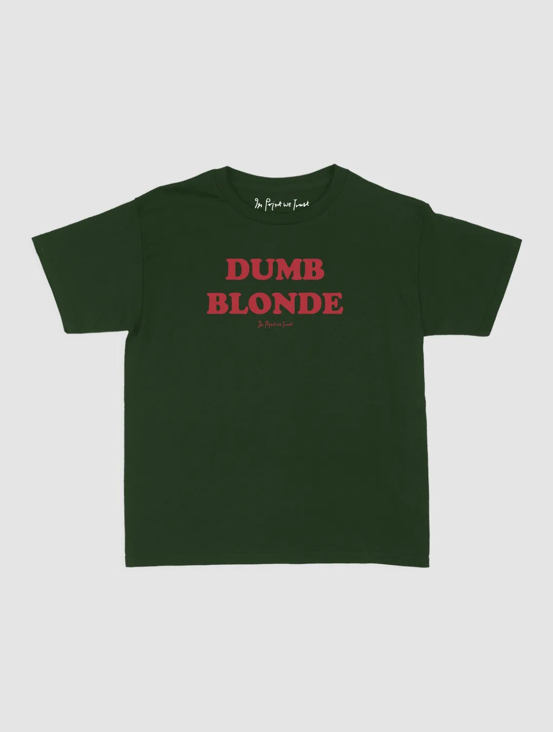 dumb blonde baby tee - In Print We Trust