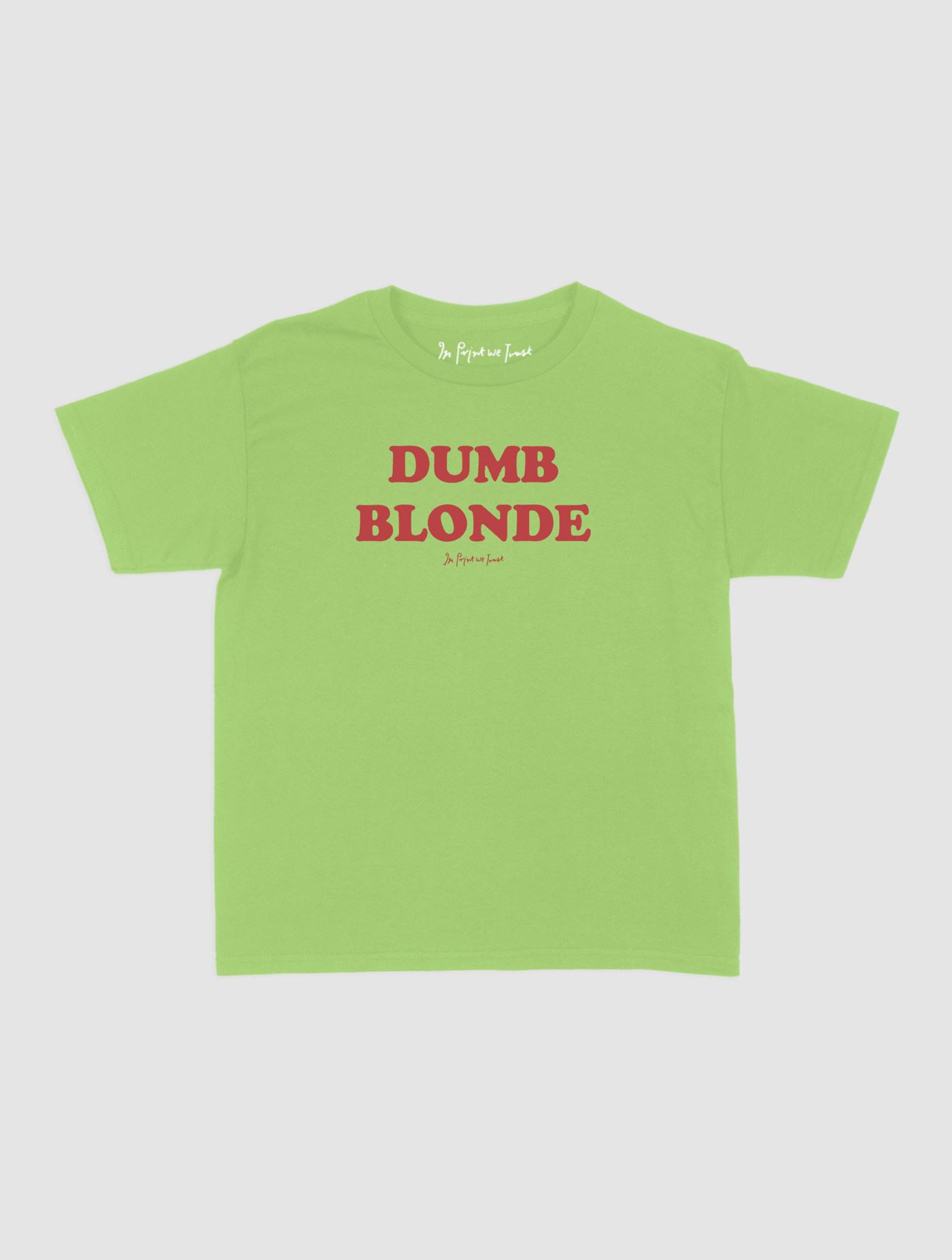 dumb blonde baby tee - In Print We Trust