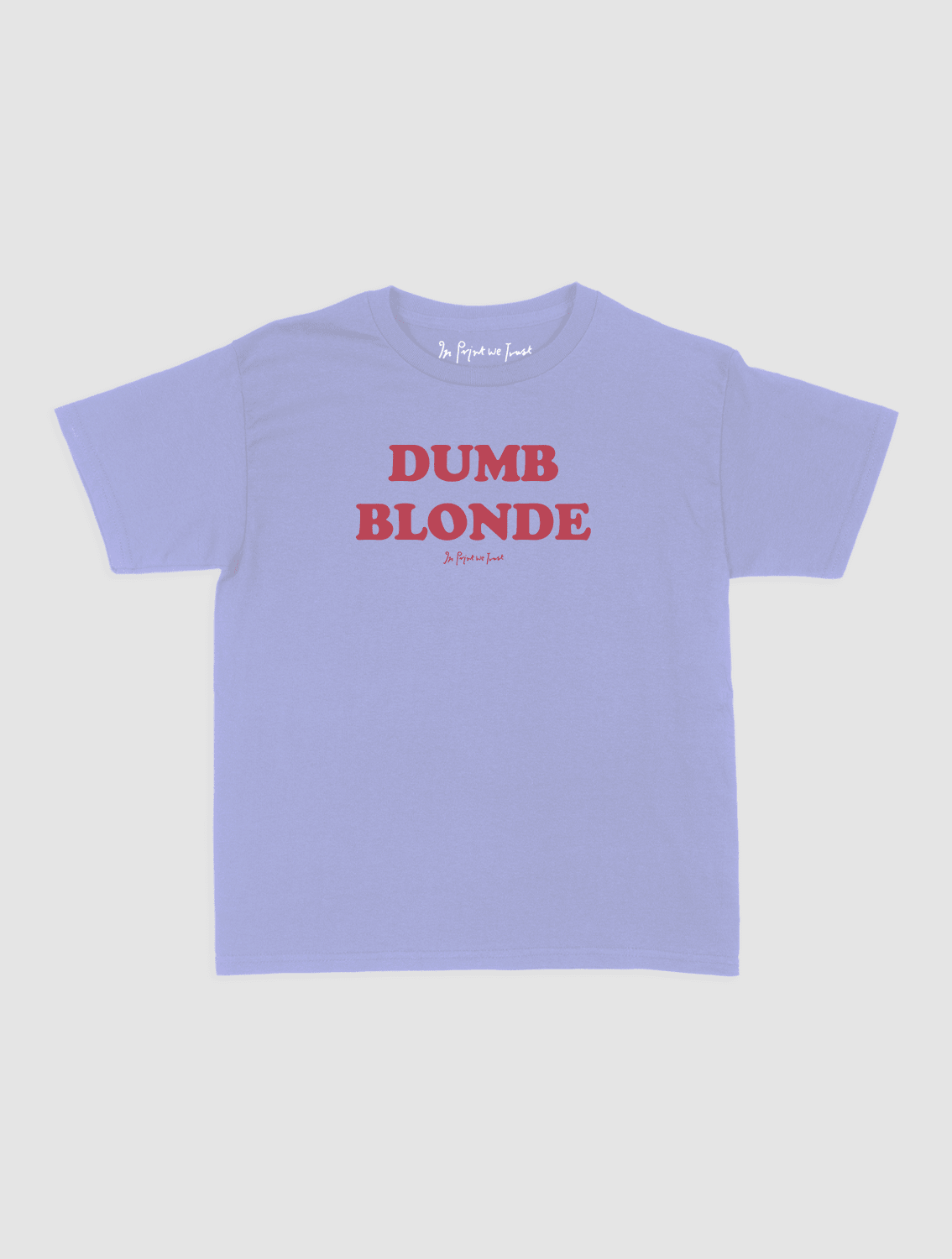 dumb blonde baby tee - In Print We Trust
