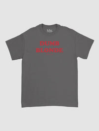 dumb blonde classic tee - In Print We Trust