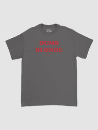 dumb blonde classic tee - In Print We Trust