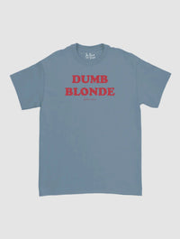 dumb blonde classic tee - In Print We Trust