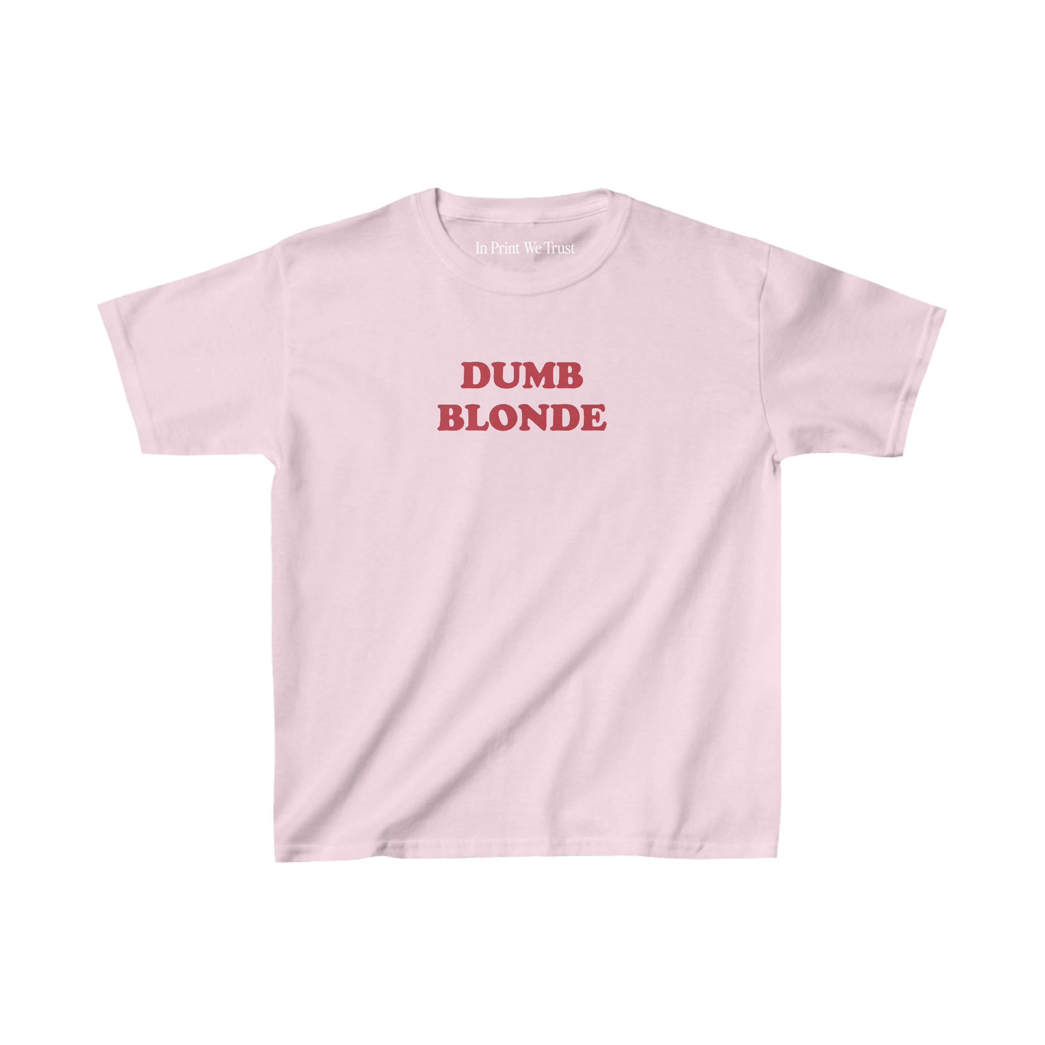 dumb blonde essential baby tee - In Print We Trust