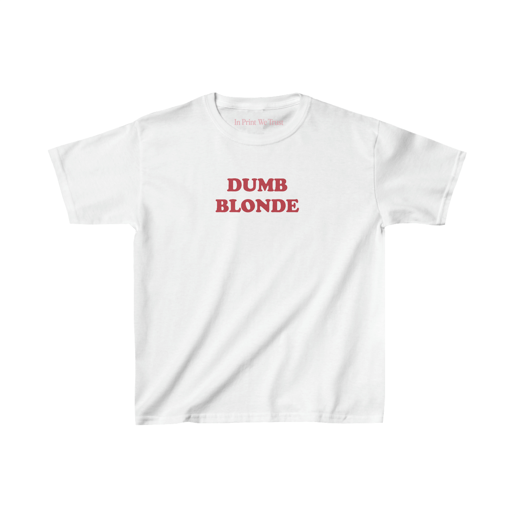 dumb blonde essential baby tee - In Print We Trust