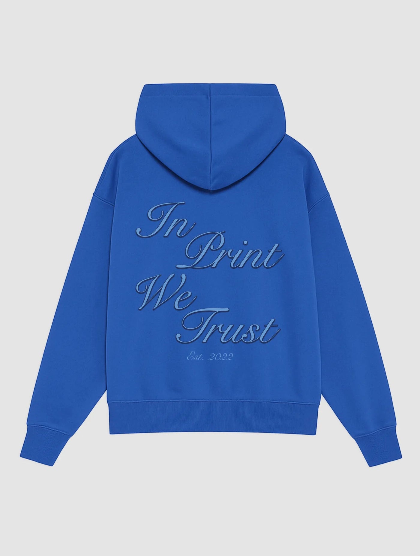 est. 2022 blue hoodie - In Print We Trust