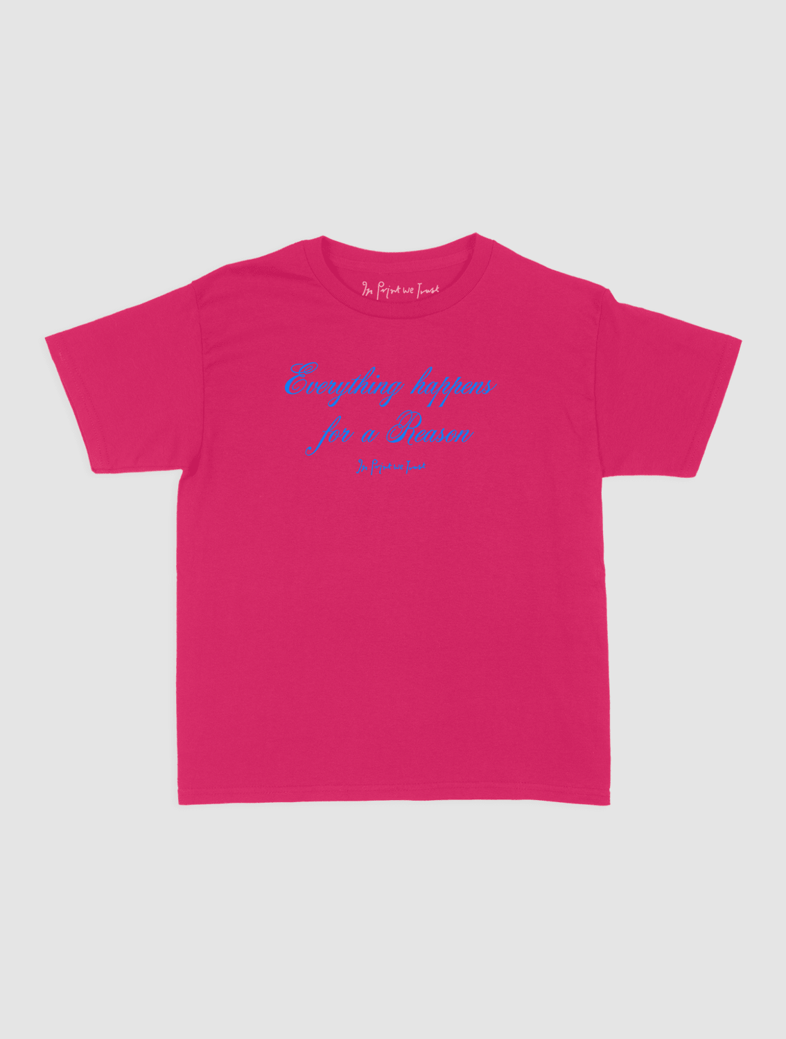 everything happens baby tee - In Print We Trust