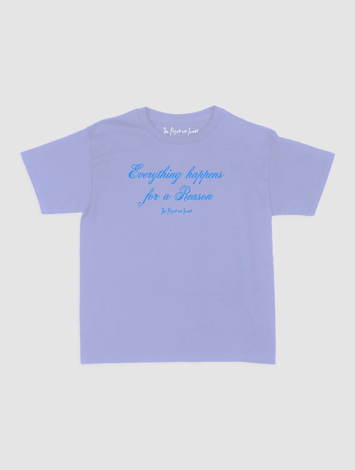 everything happens baby tee - In Print We Trust