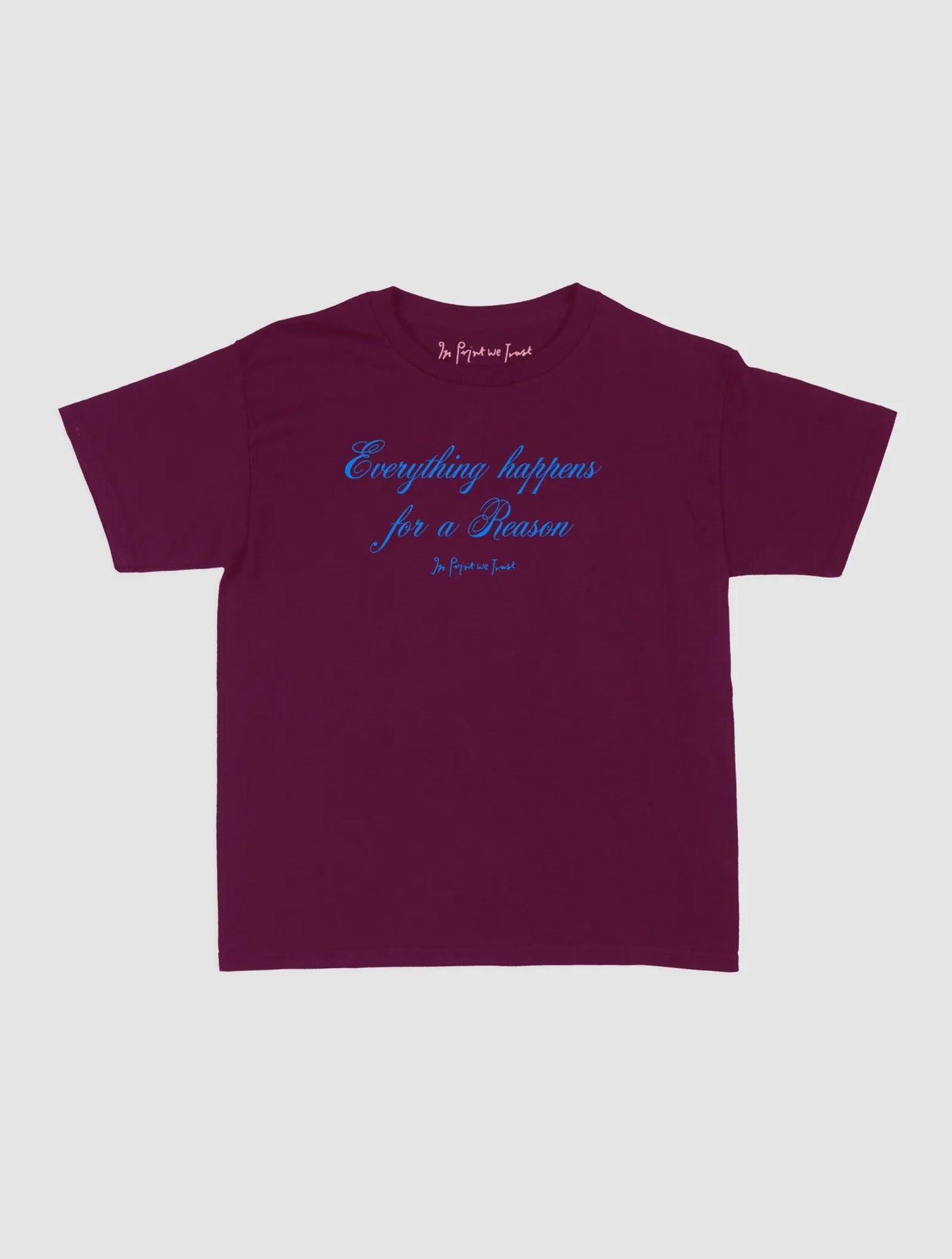 everything happens baby tee - In Print We Trust
