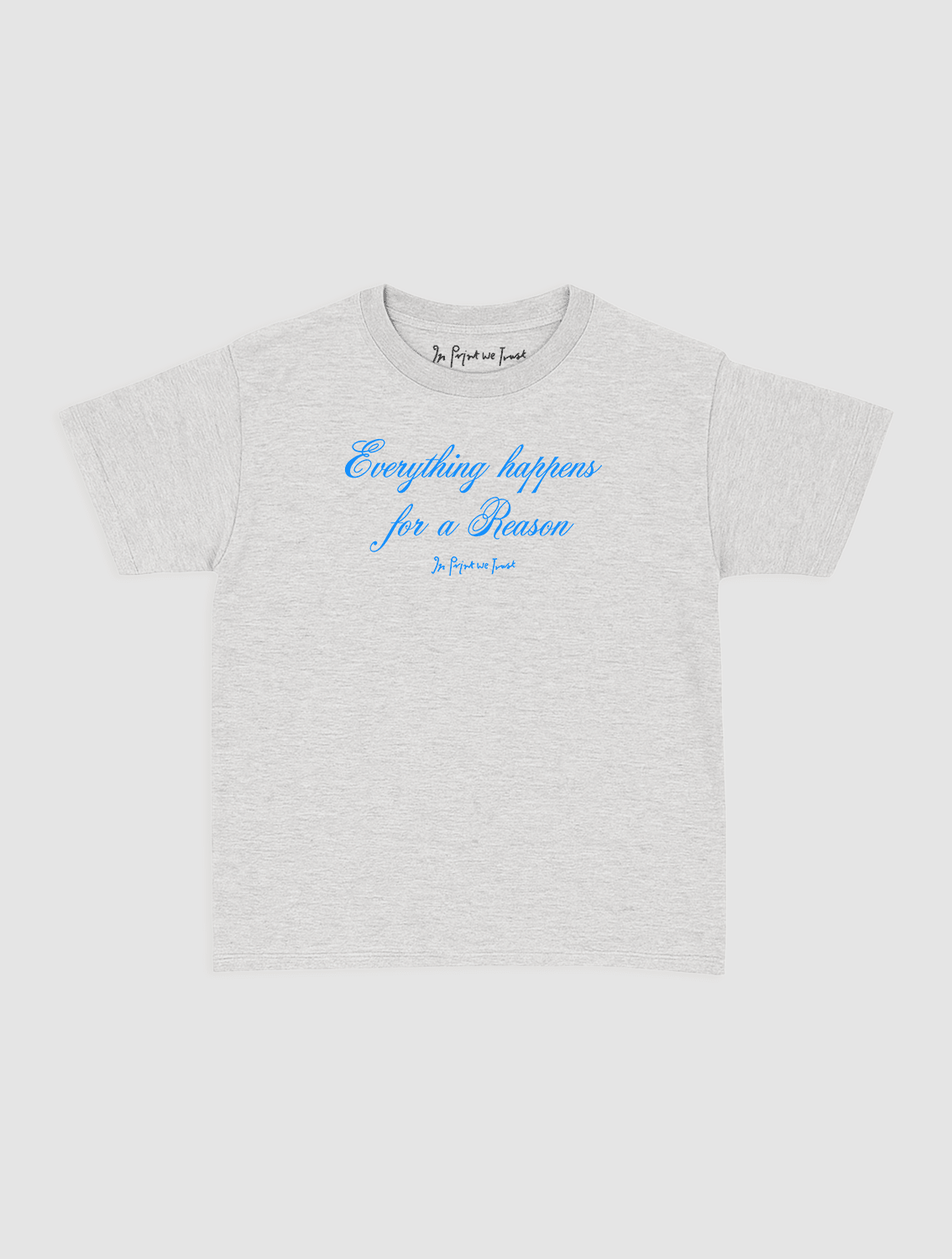 everything happens baby tee - In Print We Trust