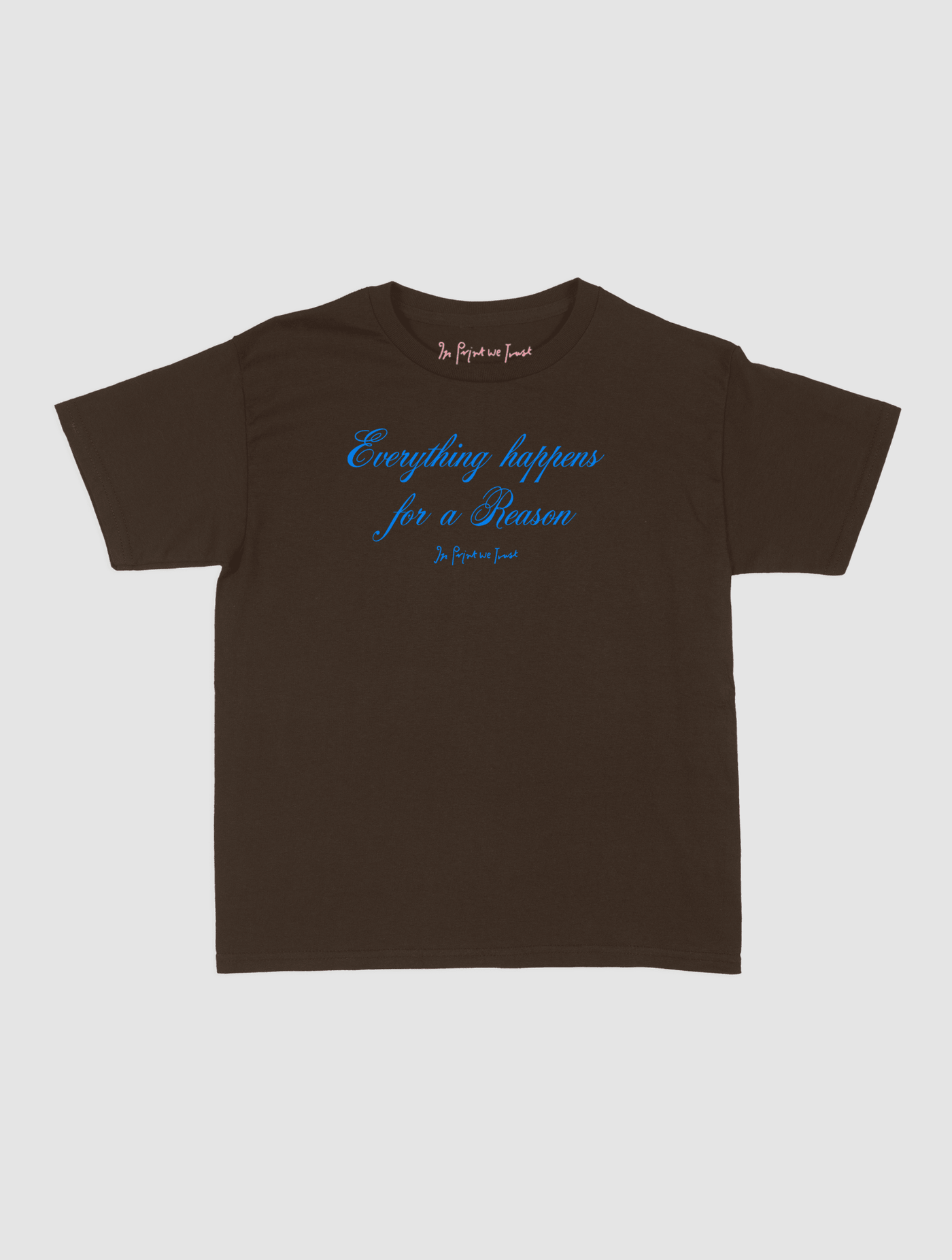 everything happens baby tee - In Print We Trust