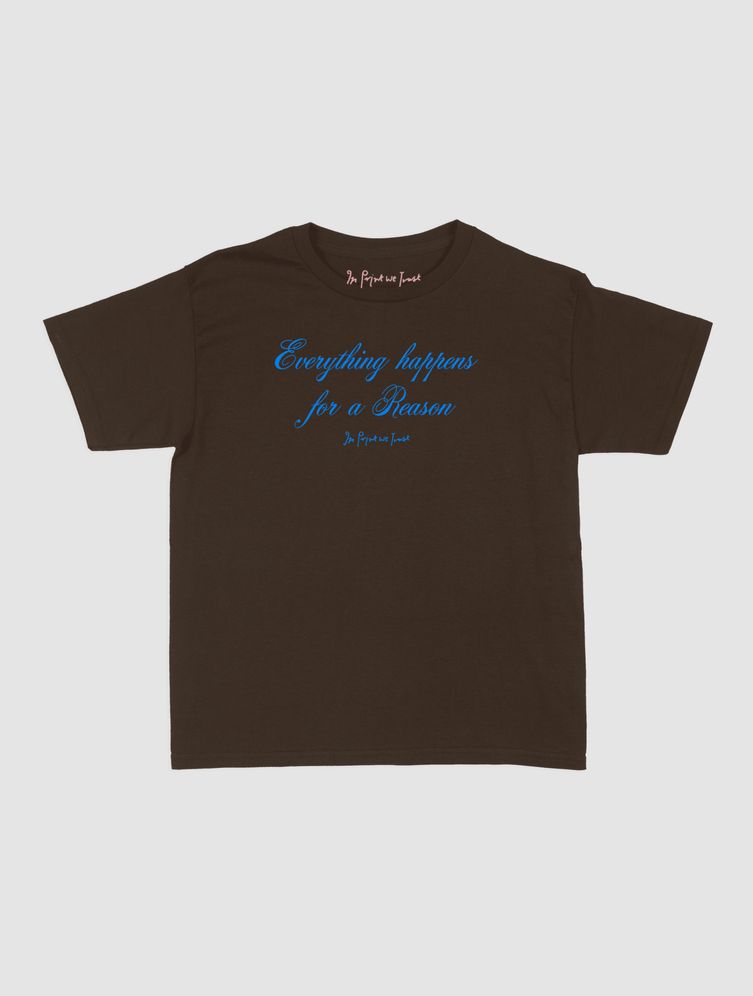 everything happens baby tee - In Print We Trust