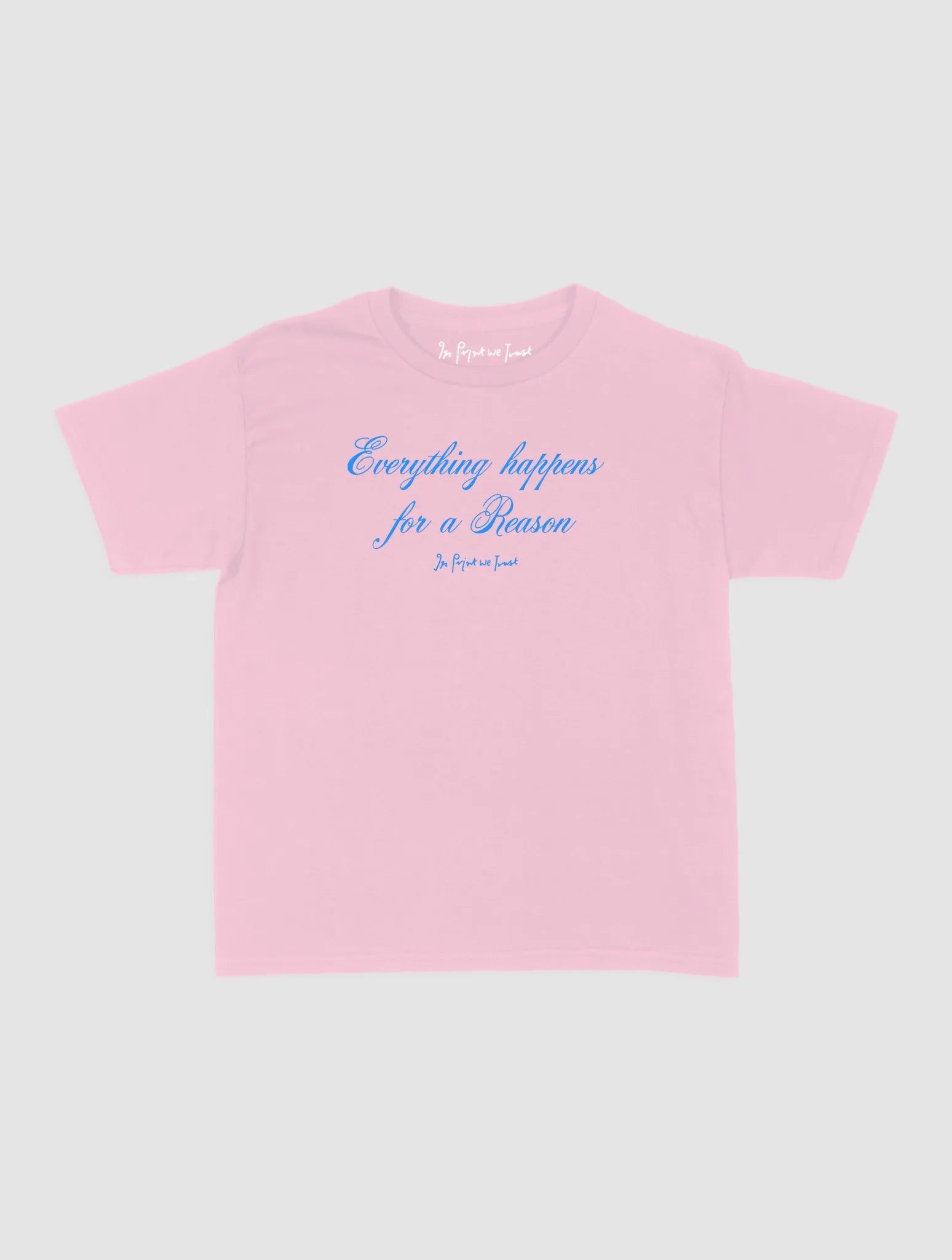 everything happens baby tee - In Print We Trust