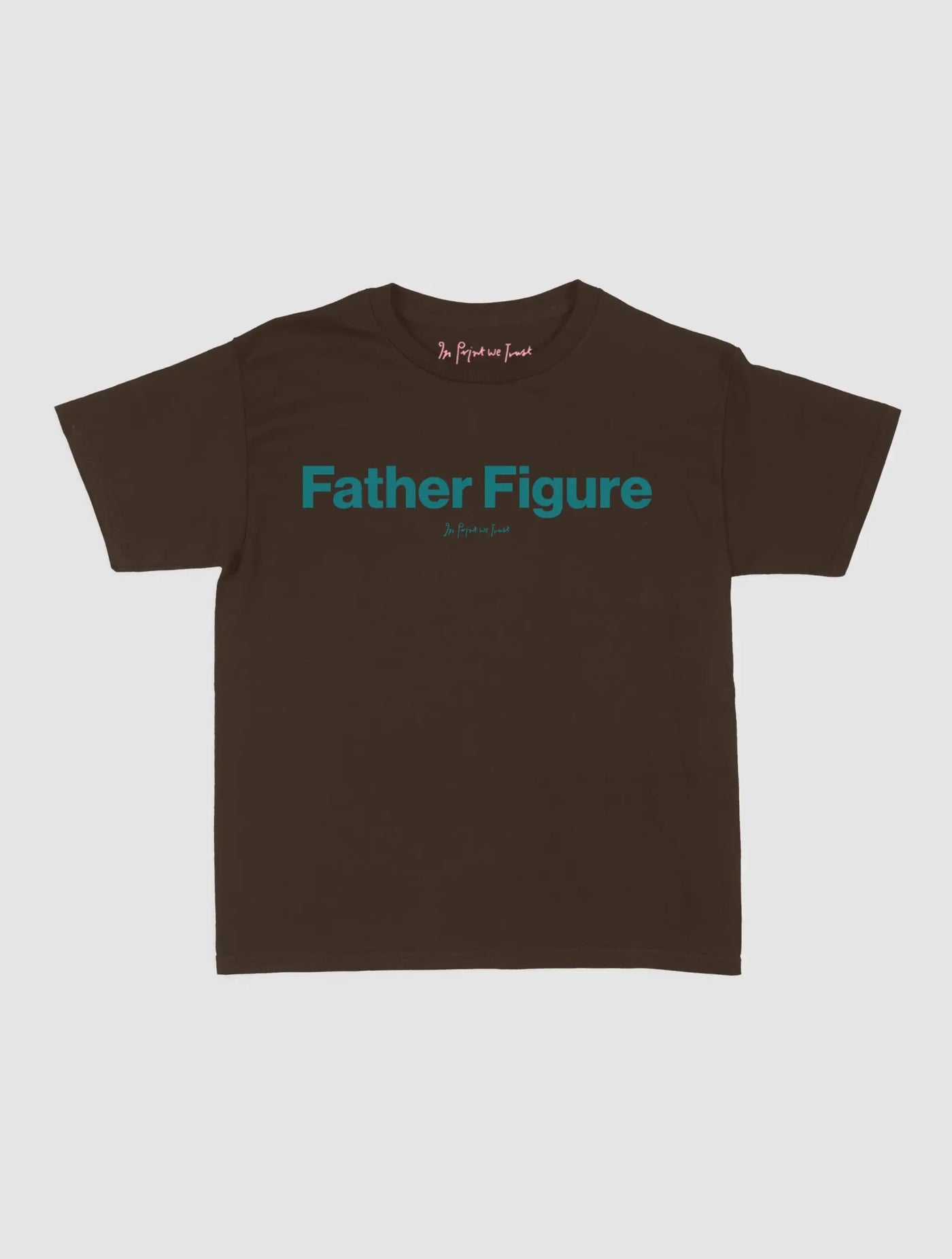 father figure baby tee - In Print We Trust