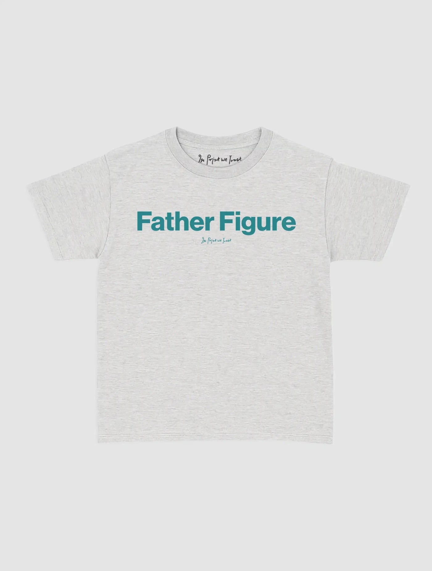 father figure baby tee - In Print We Trust