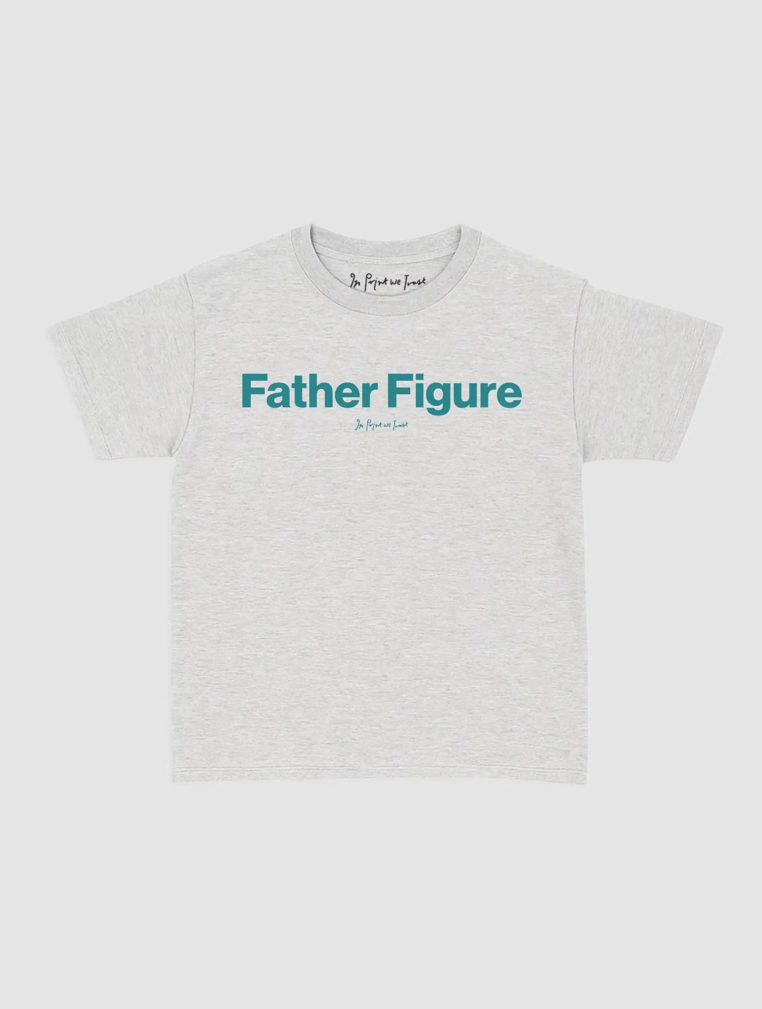 father figure baby tee - In Print We Trust