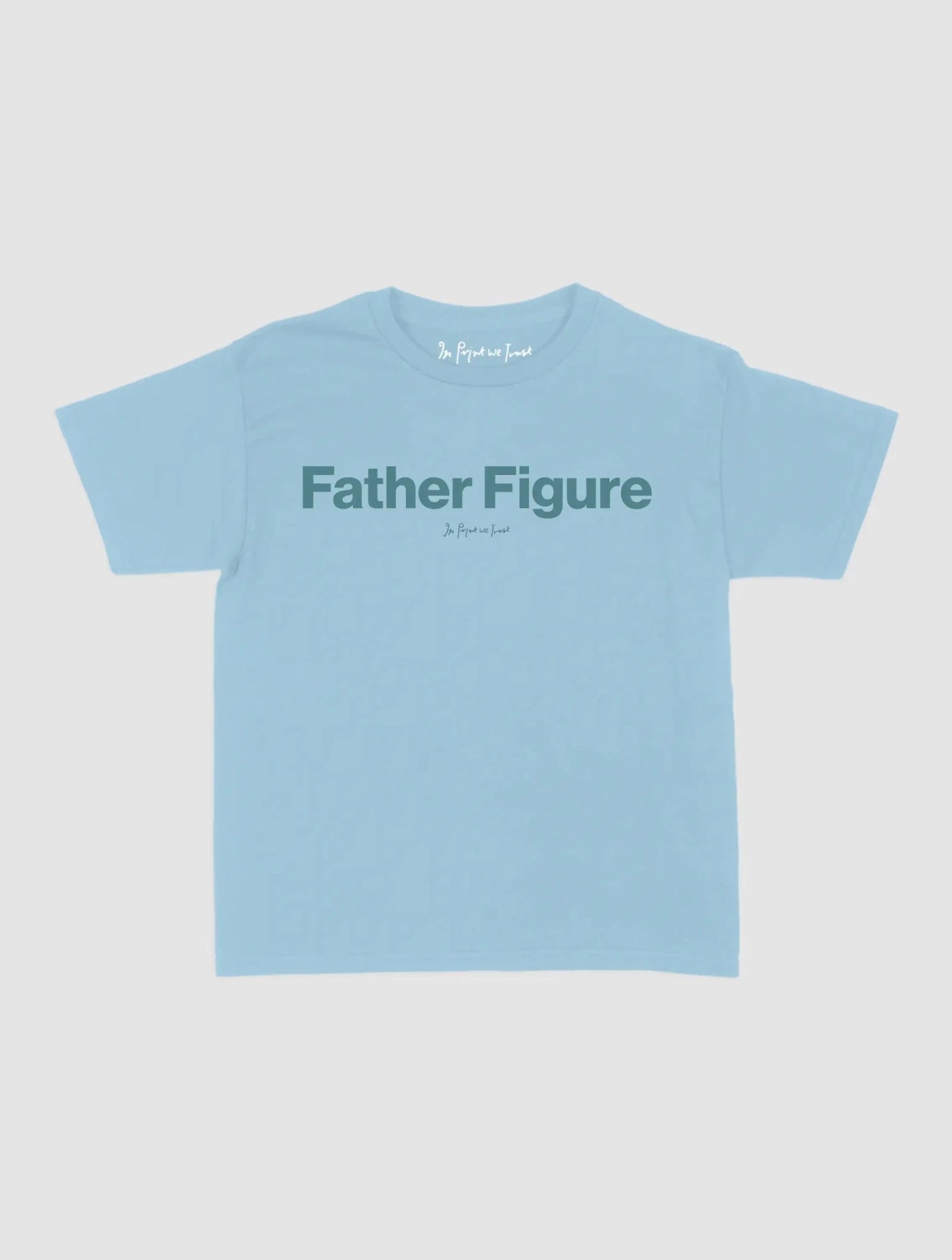 father figure baby tee - In Print We Trust