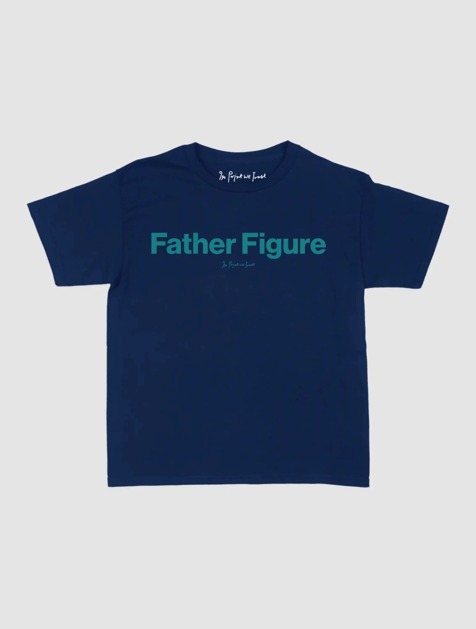 father figure baby tee - In Print We Trust