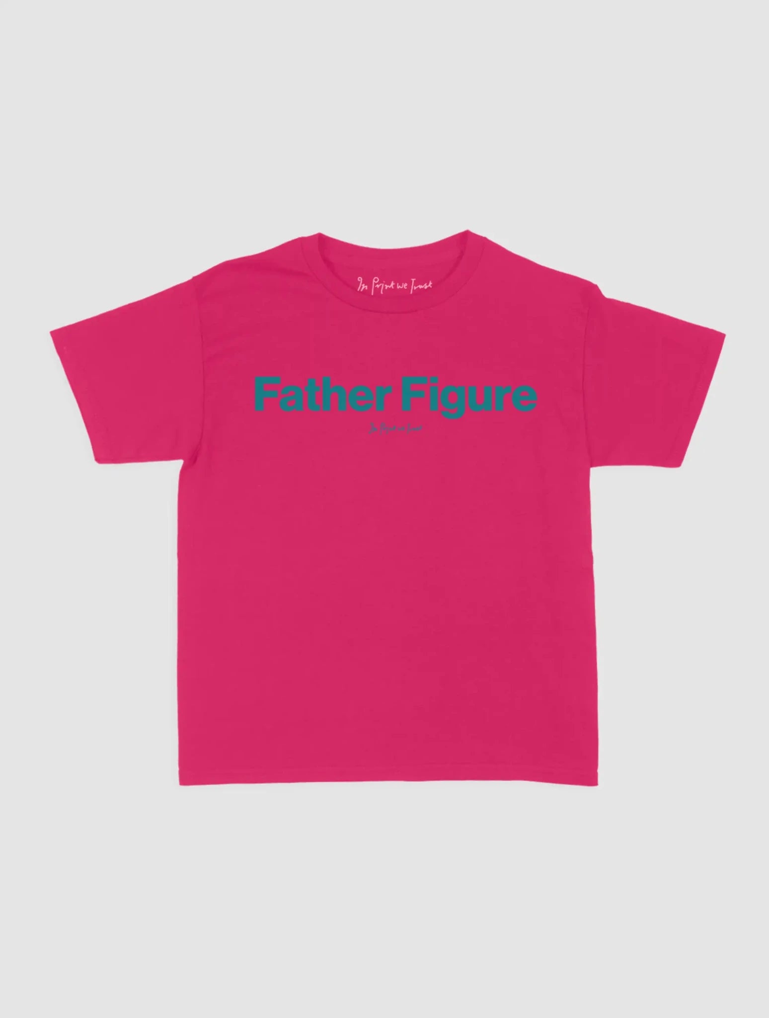 father figure baby tee - In Print We Trust