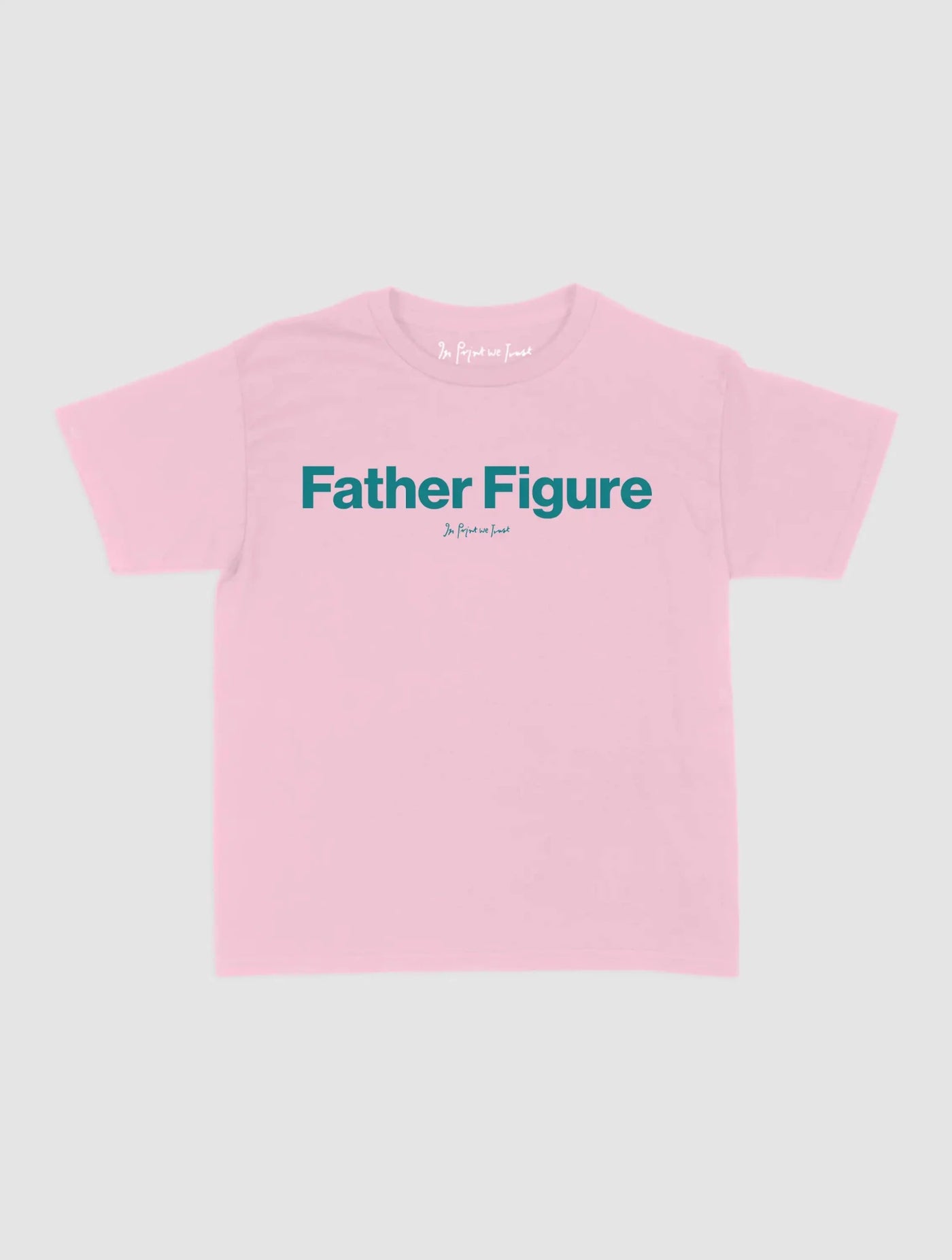 father figure baby tee - In Print We Trust
