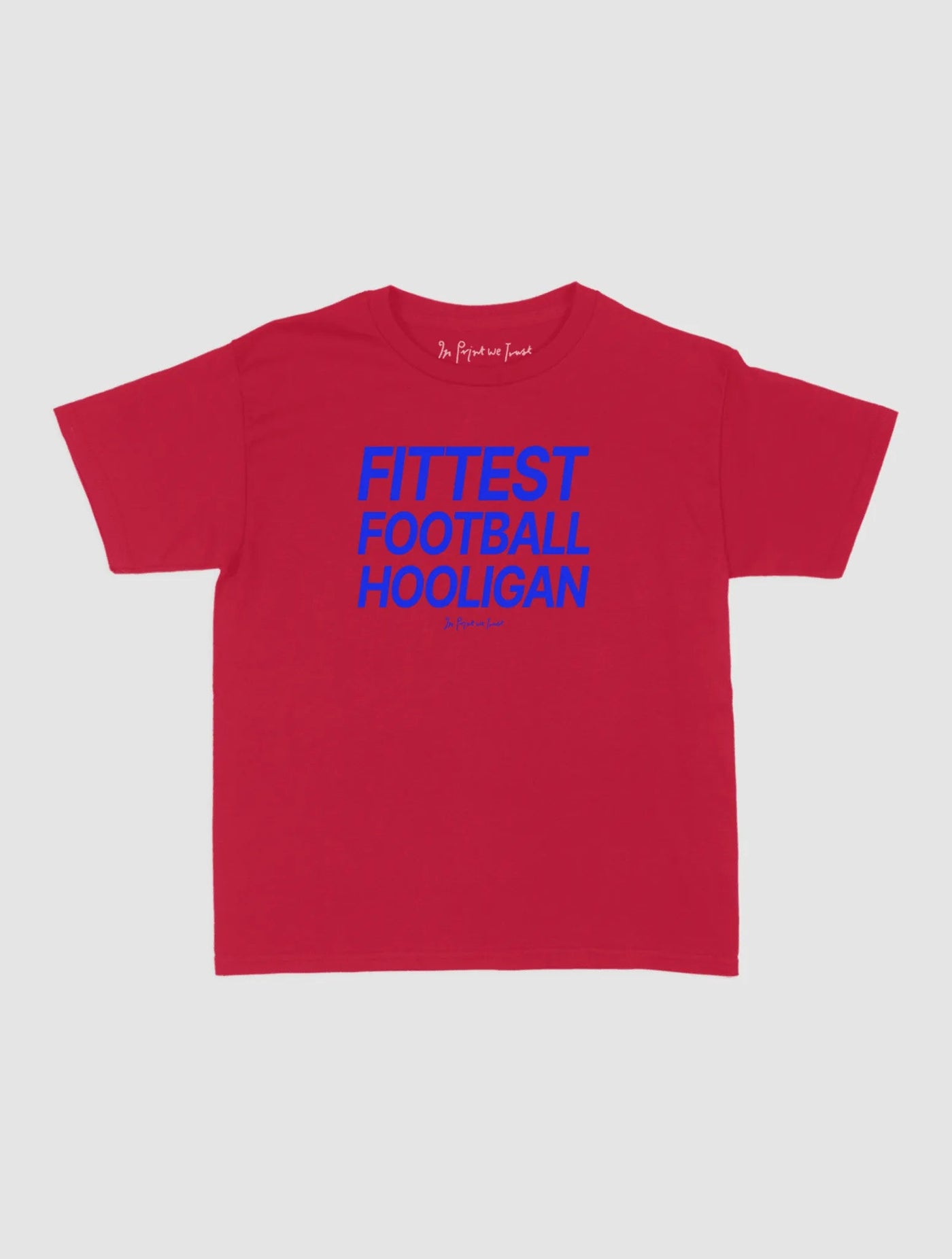 fittest football hooligan baby tee - In Print We Trust