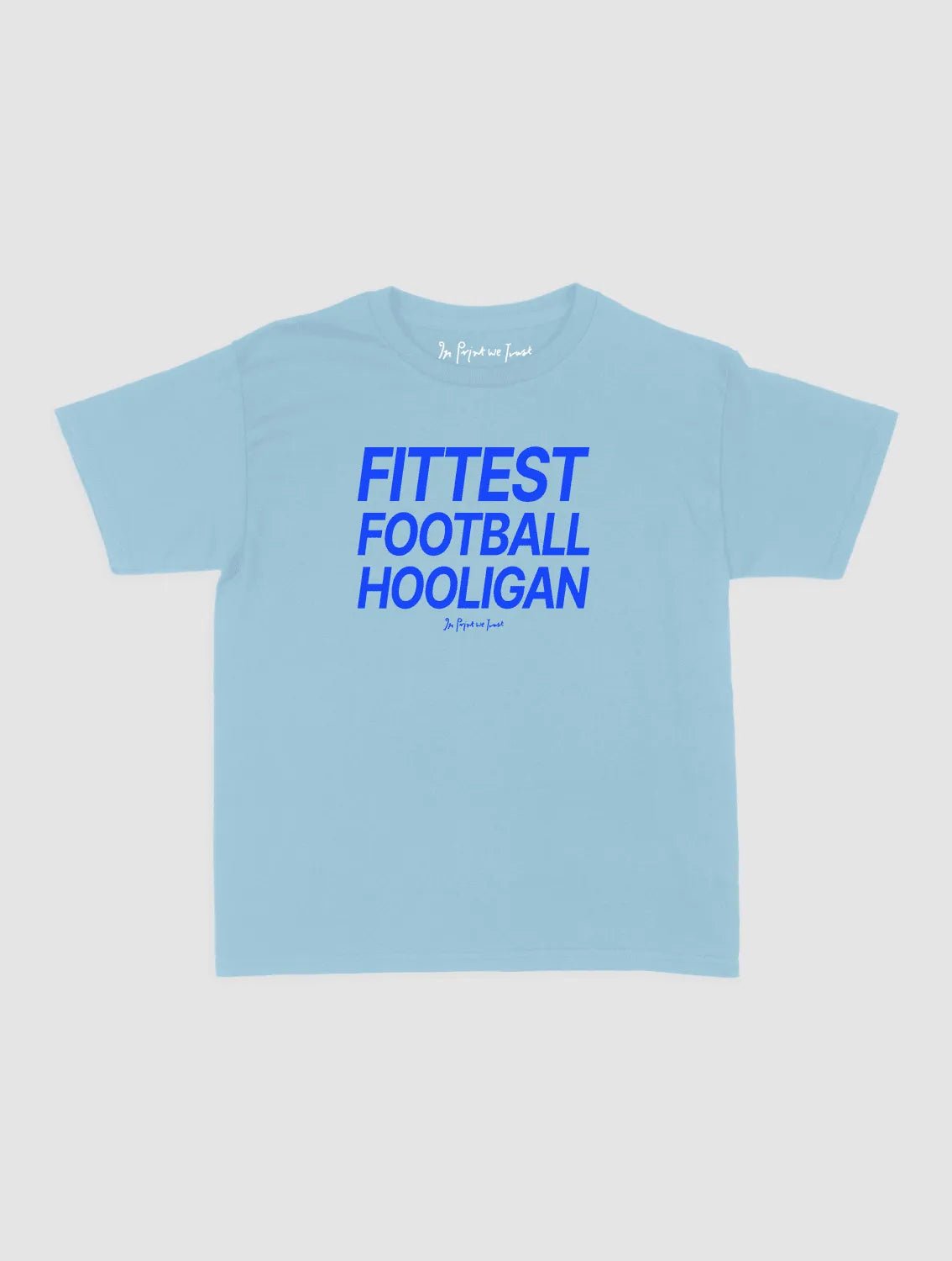 fittest football hooligan baby tee - In Print We Trust