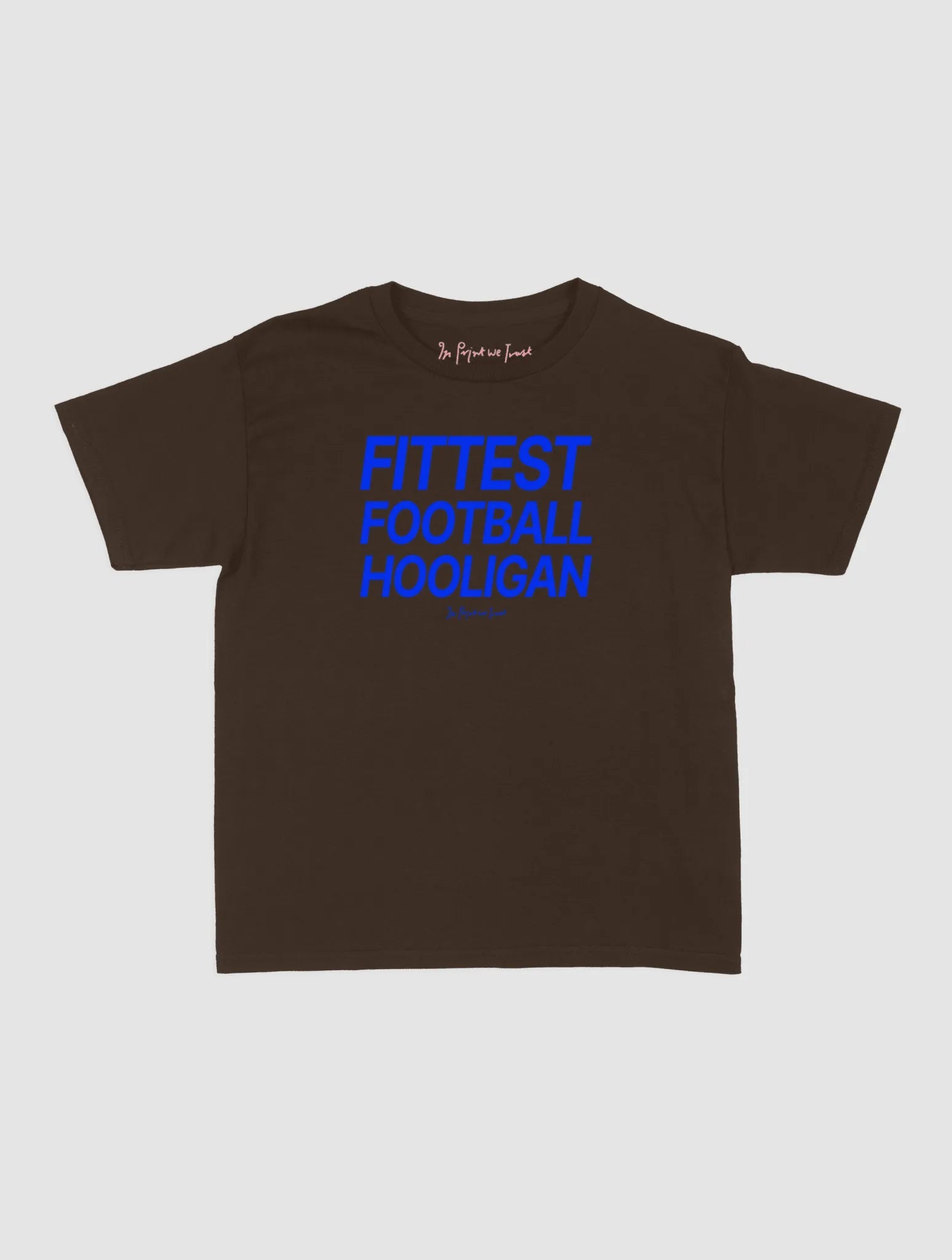 fittest football hooligan baby tee - In Print We Trust