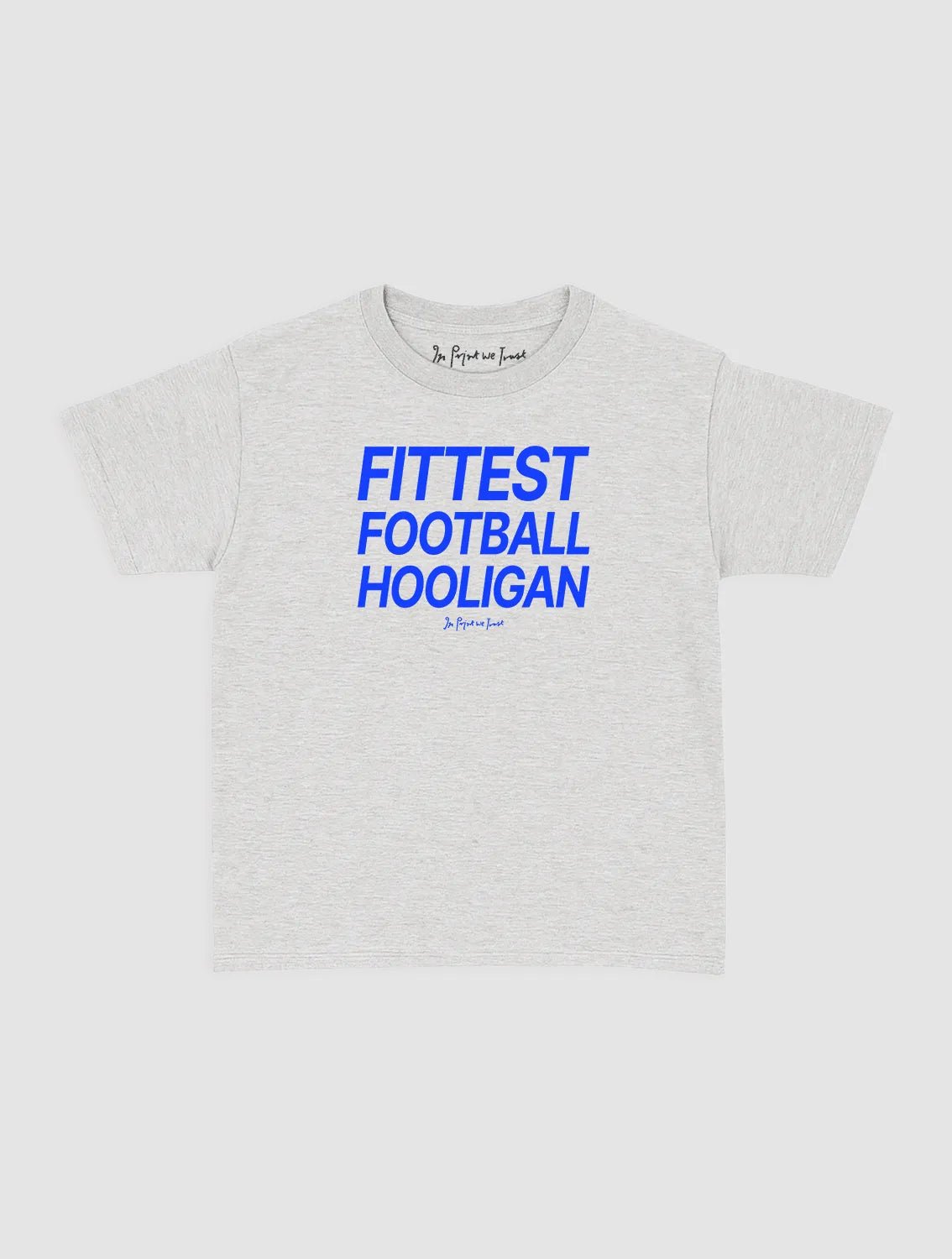 fittest football hooligan baby tee - In Print We Trust