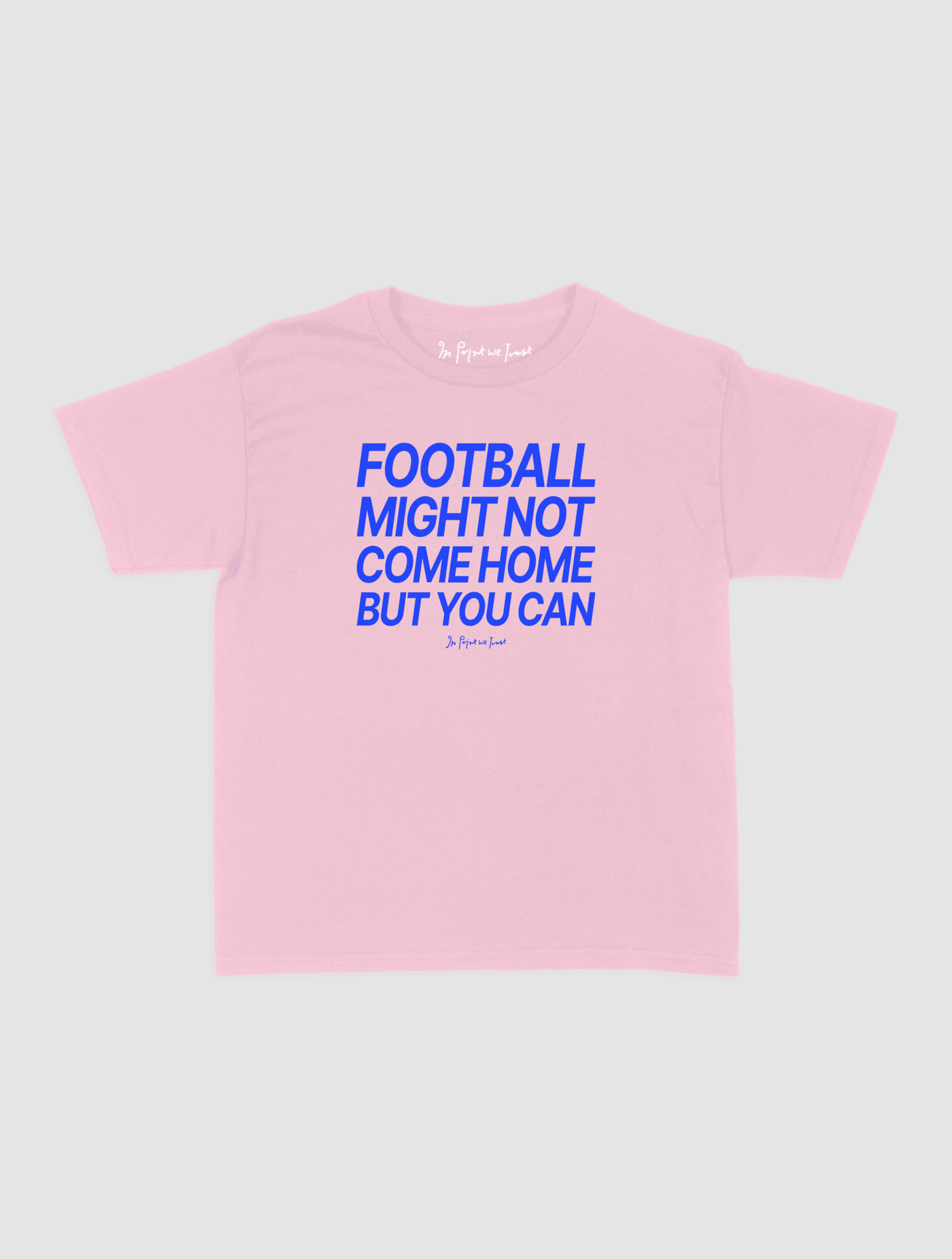 football might not come home baby tee - In Print We Trust