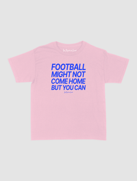 football might not come home baby tee - In Print We Trust