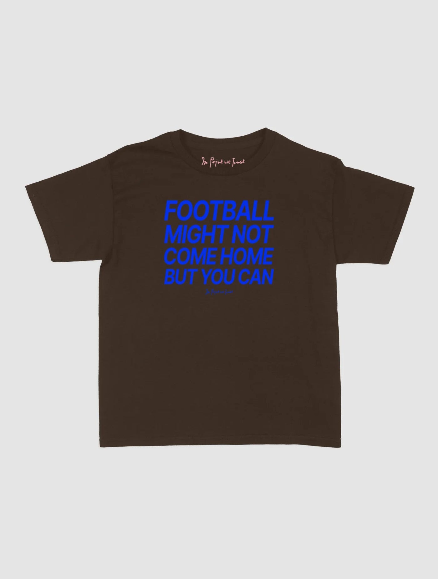 football might not come home baby tee - In Print We Trust