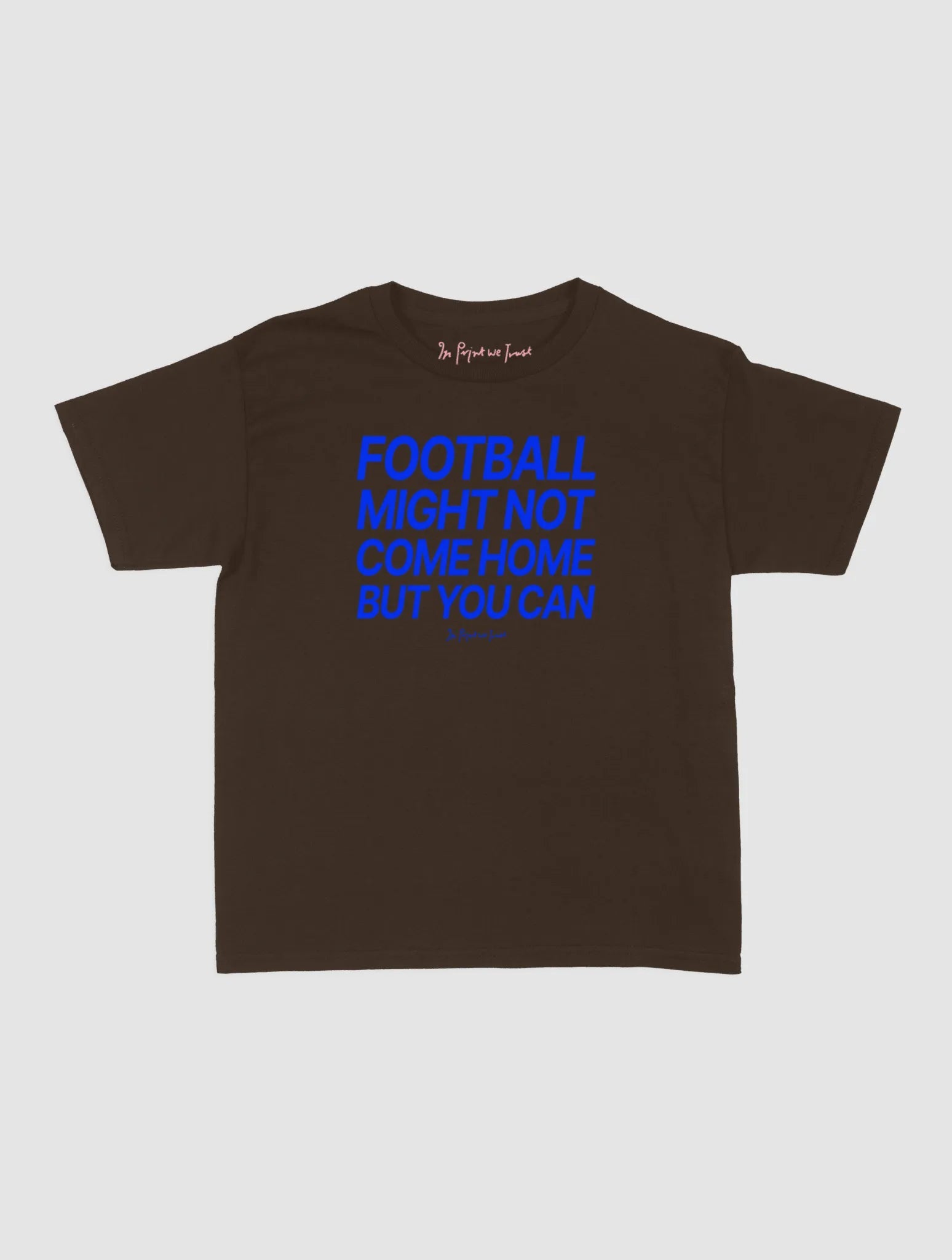 football might not come home baby tee - In Print We Trust