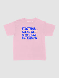 football might not come home baby tee - In Print We Trust