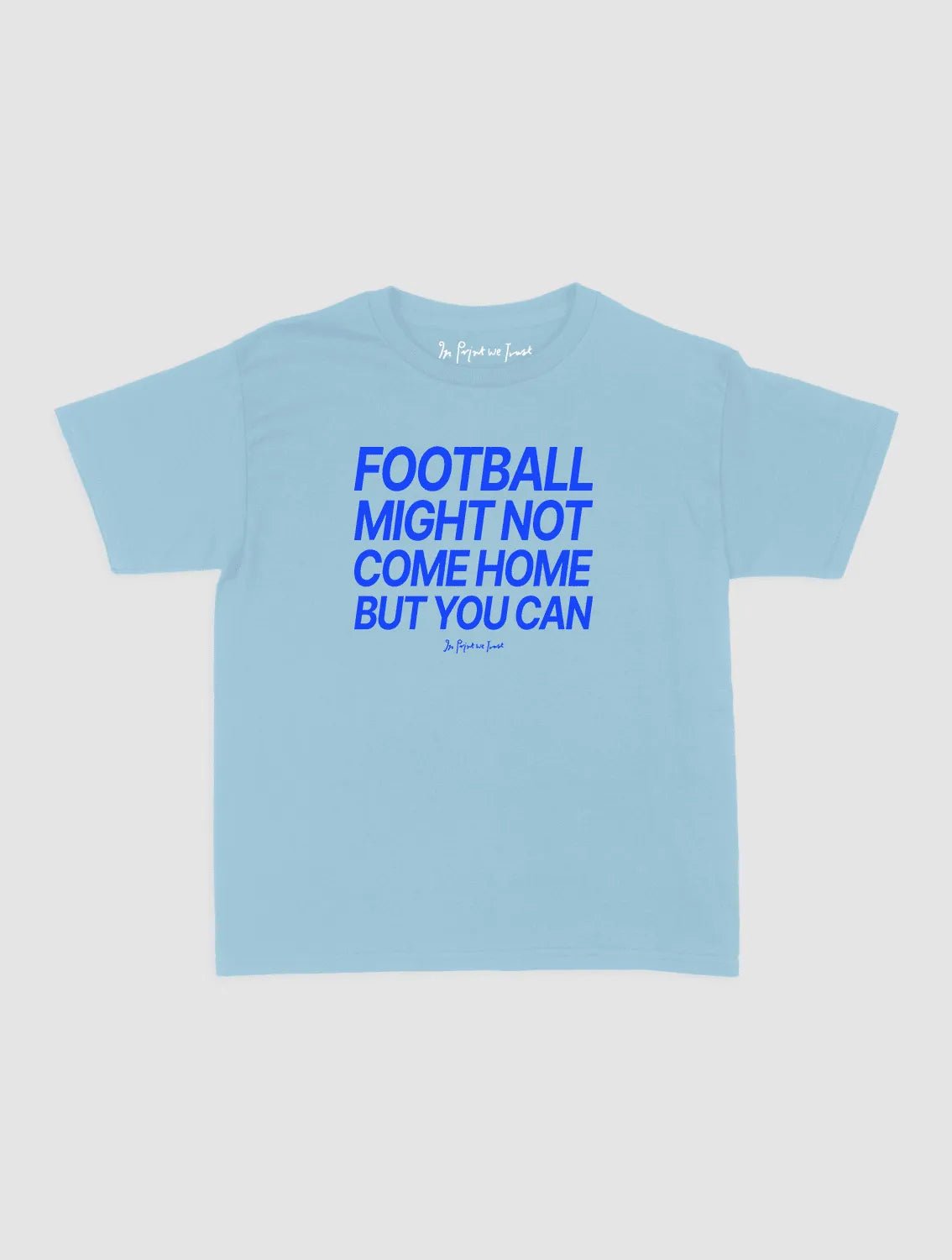 football might not come home baby tee - In Print We Trust