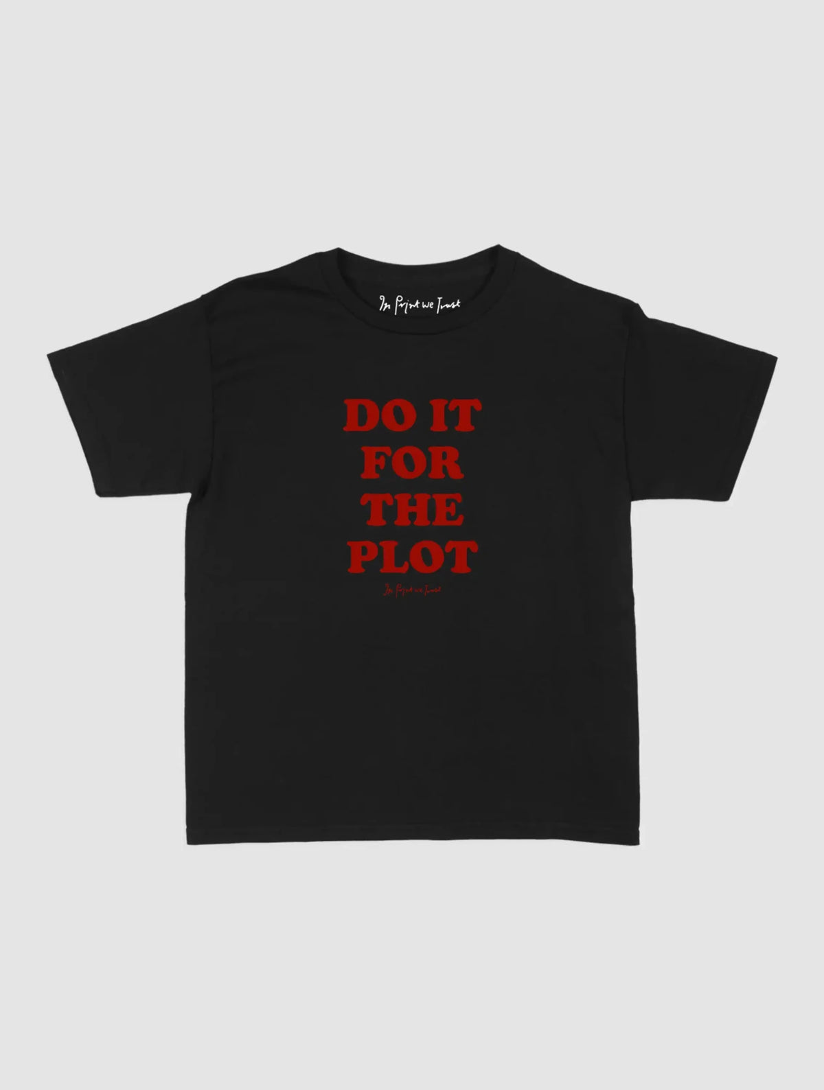 for the plot baby tee - In Print We Trust