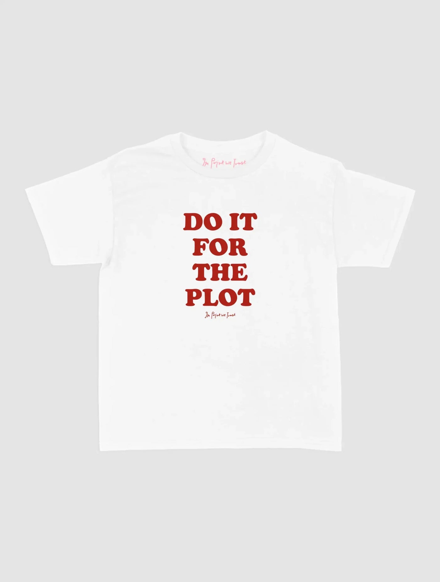 for the plot baby tee - In Print We Trust