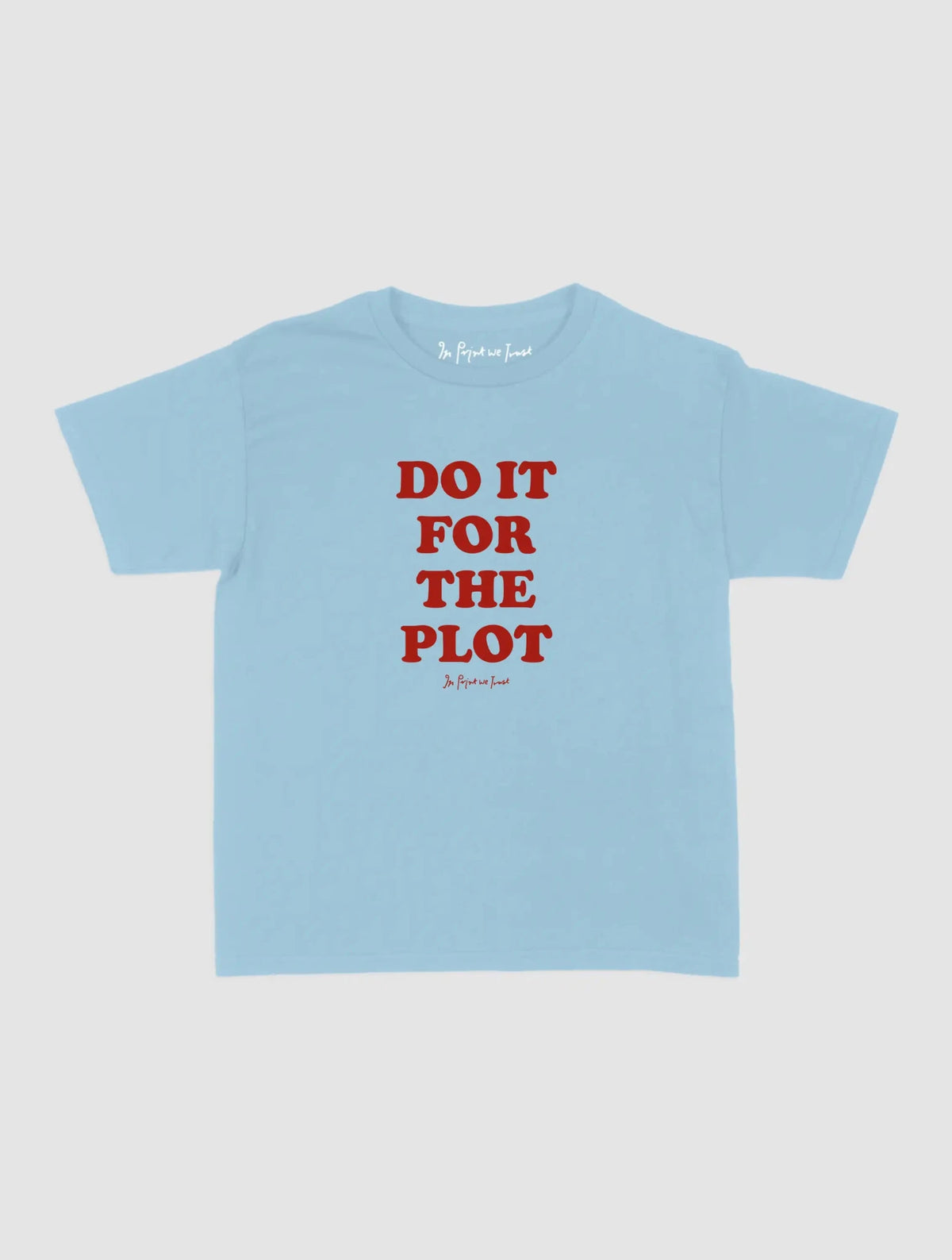 for the plot baby tee - In Print We Trust