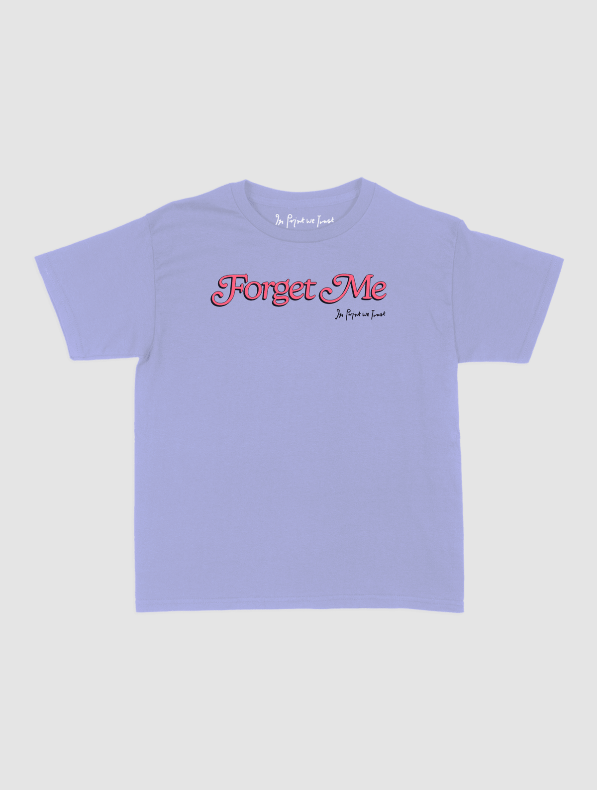 forget me baby tee - In Print We Trust