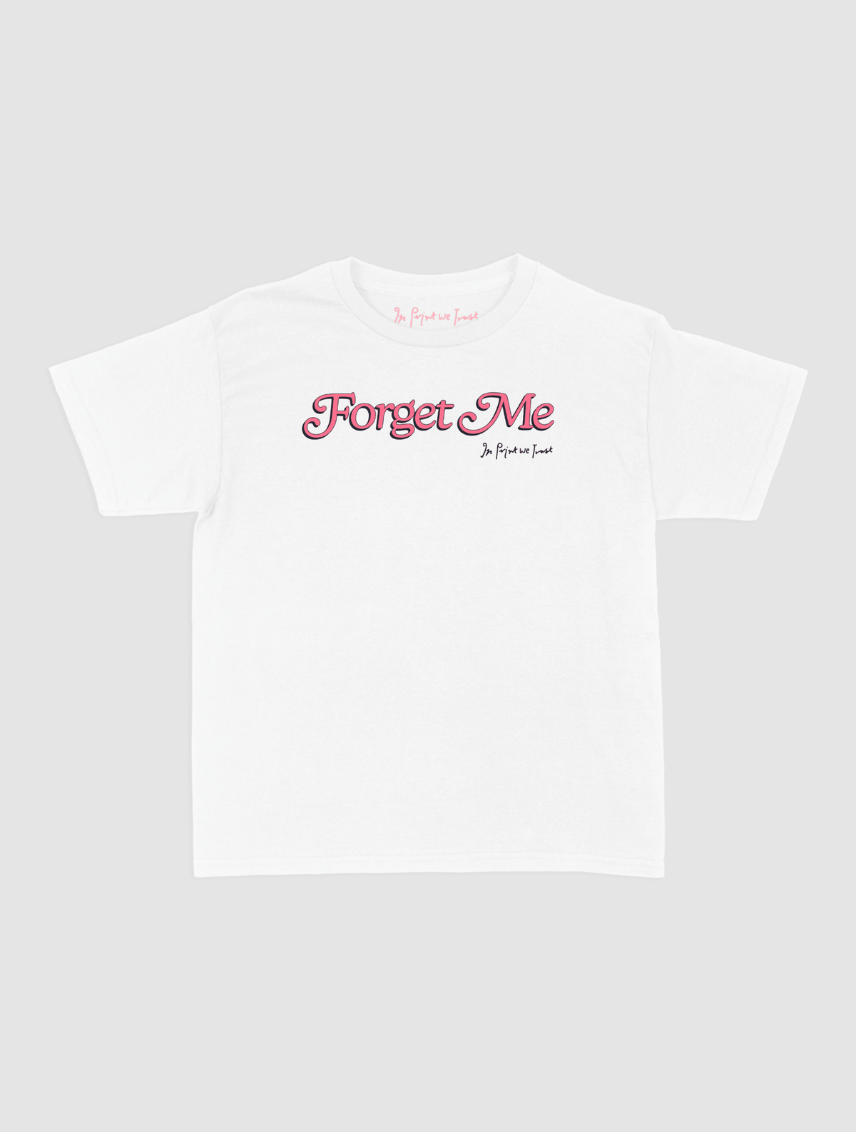 forget me baby tee - In Print We Trust