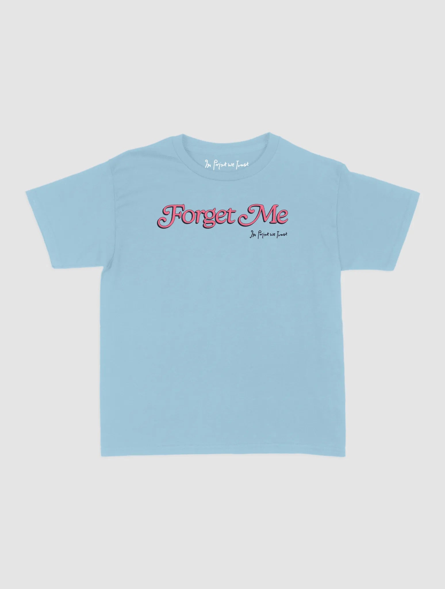 forget me baby tee - In Print We Trust