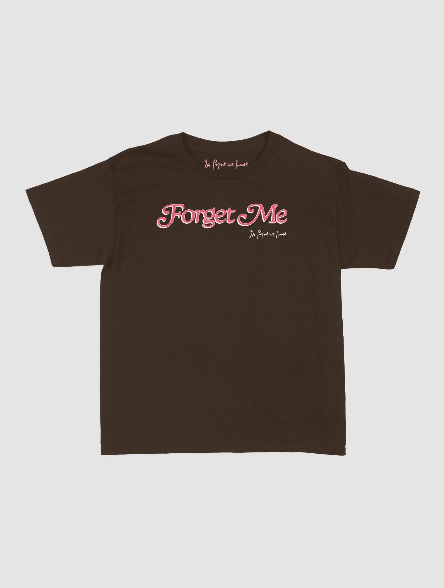 forget me baby tee - In Print We Trust